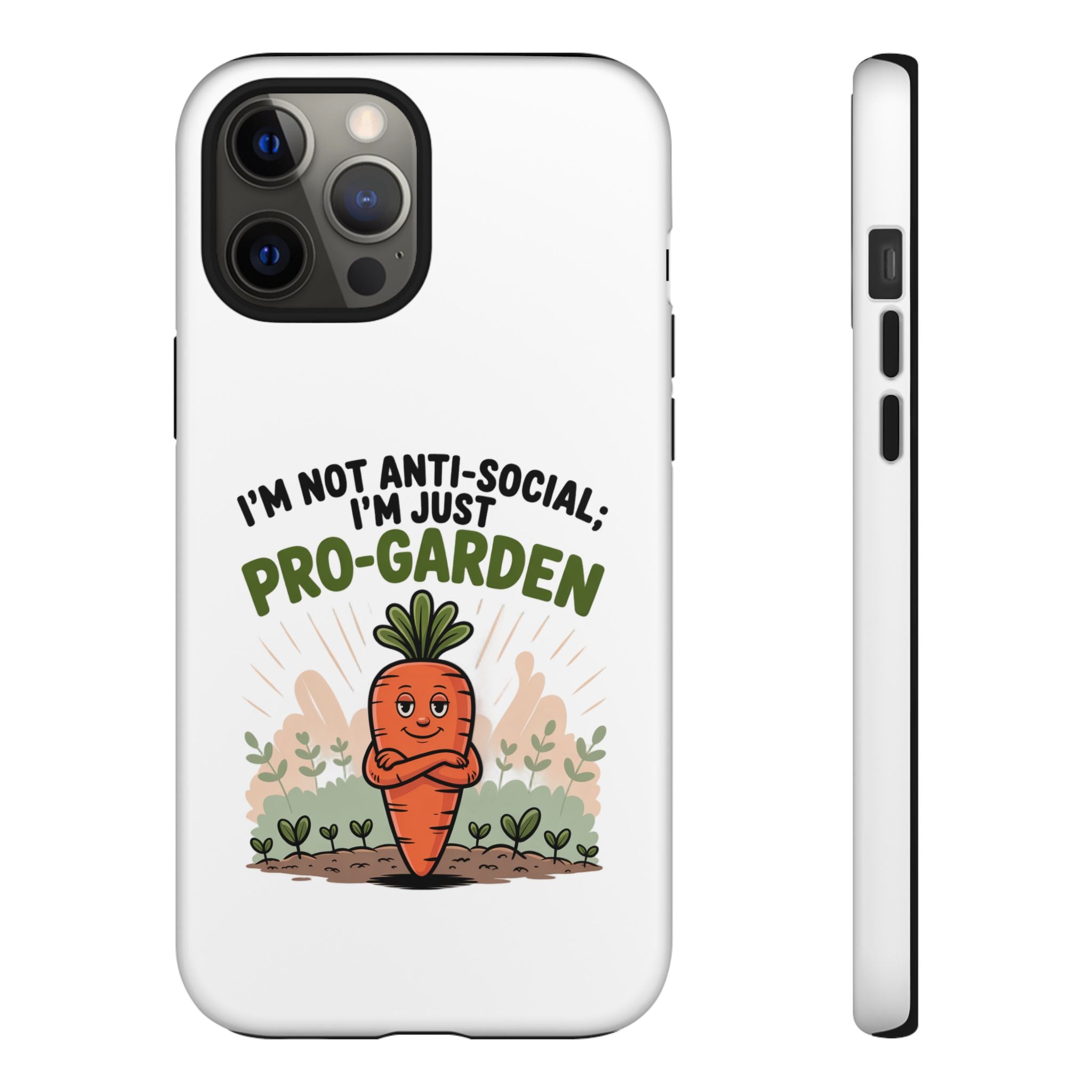 Pro-Garden Carrot Phone Case — “I’m Not Anti-Social, I’m Just Pro-Garden”