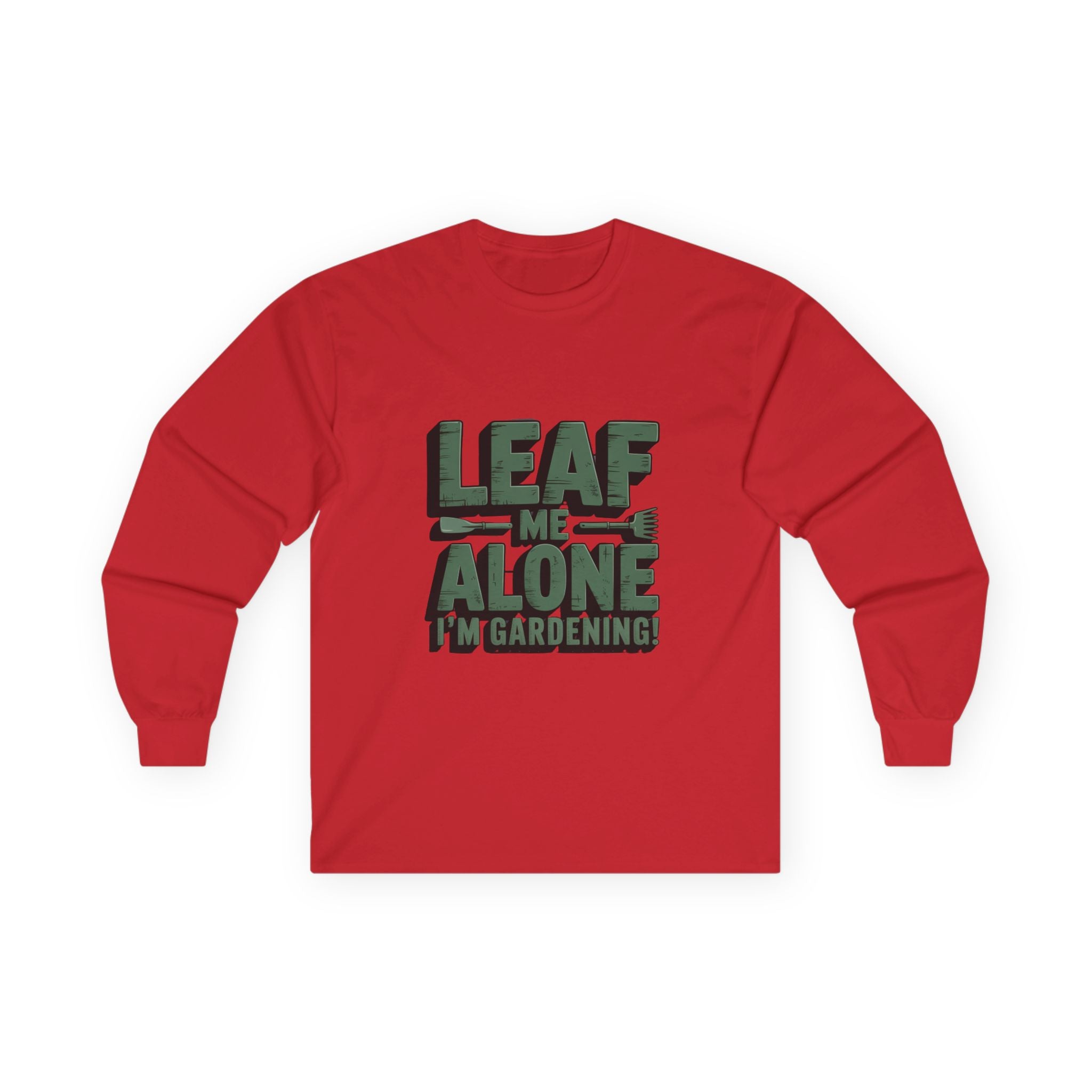 Gardening Long Sleeve Tee — "Leaf Me Alone, I'm Gardening" Cotton Shirt
