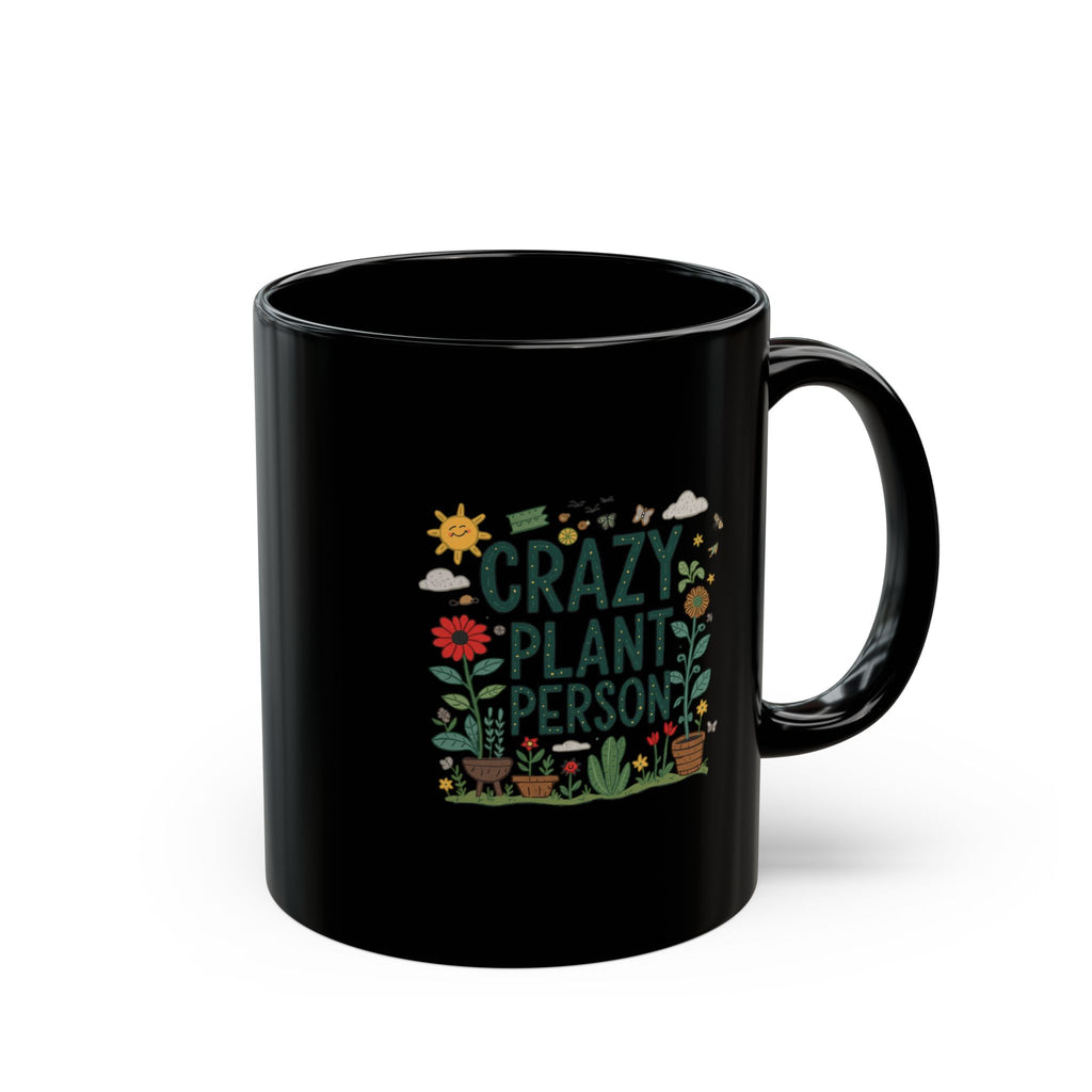 Crazy Plant Person Mug — Black Ceramic Plant Lover Coffee Cup (11oz, 15oz)