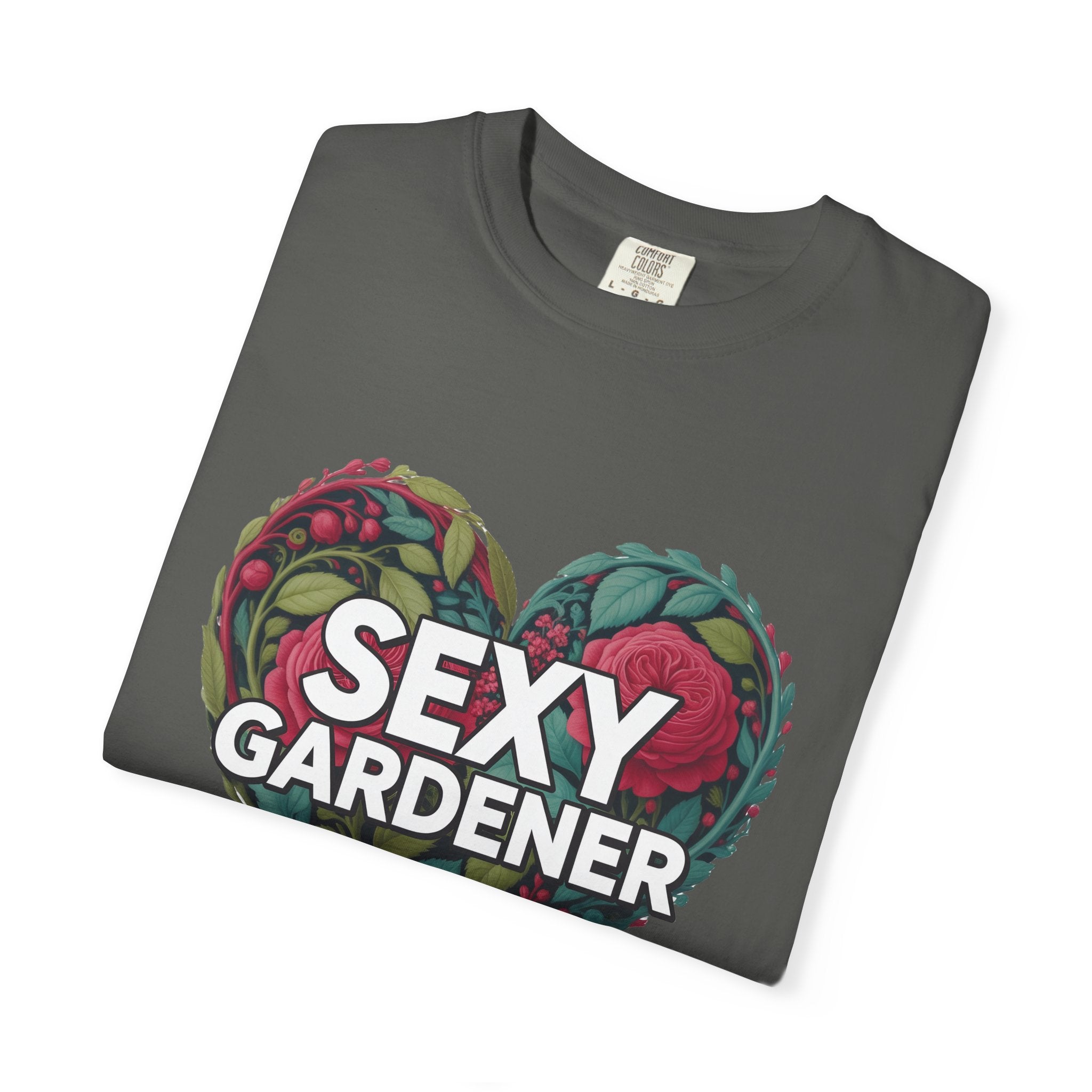 Sexy Gardener Heart T-Shirt — Floral Gardening Tee for Plant Lovers