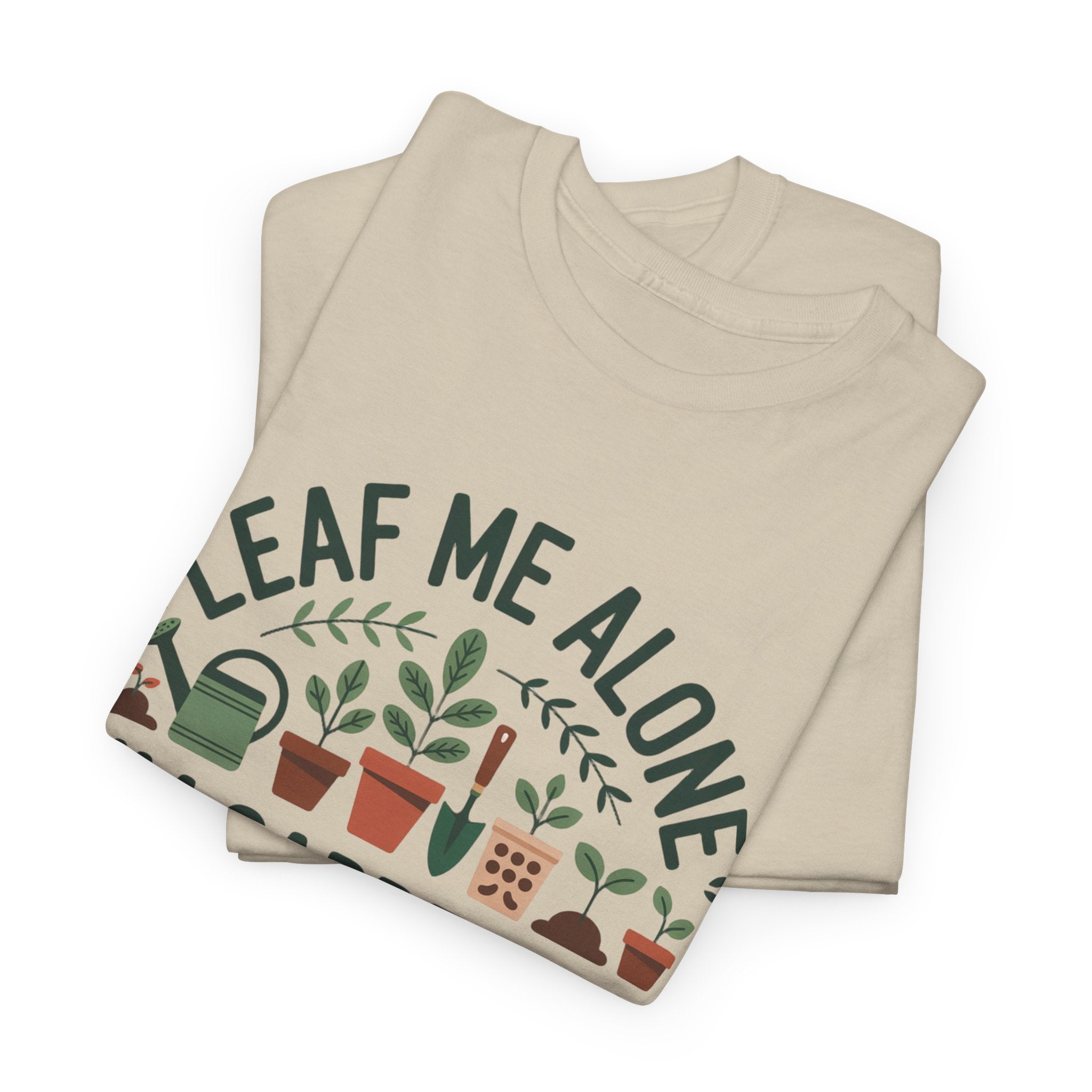Gardening T-Shirt — "Leaf Me Alone, I'm Gardening" Plant Lover Tee