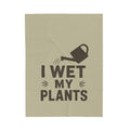 I Wet My Plants Velveteen Plush Blanket – Funny Plant Lover Throw
