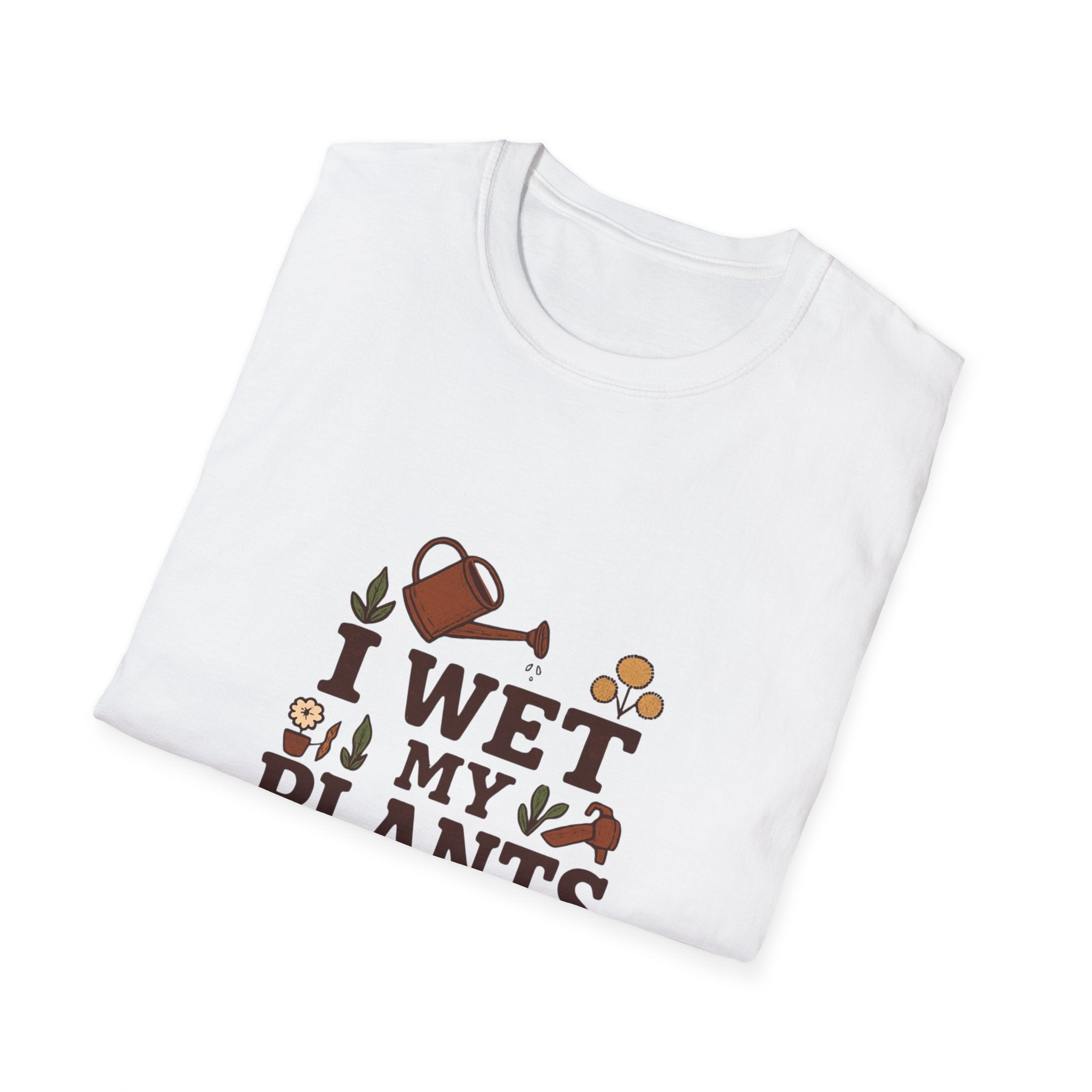 T-Shirt — “I Wet My Plants” Gardening Humor Tee