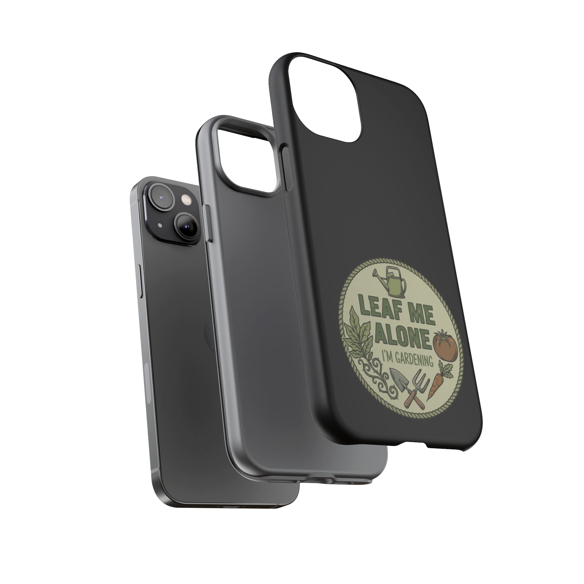 Phone Case - "Leaf Me Alone I'm Gardening" Funny Gardener Protective Tough Case