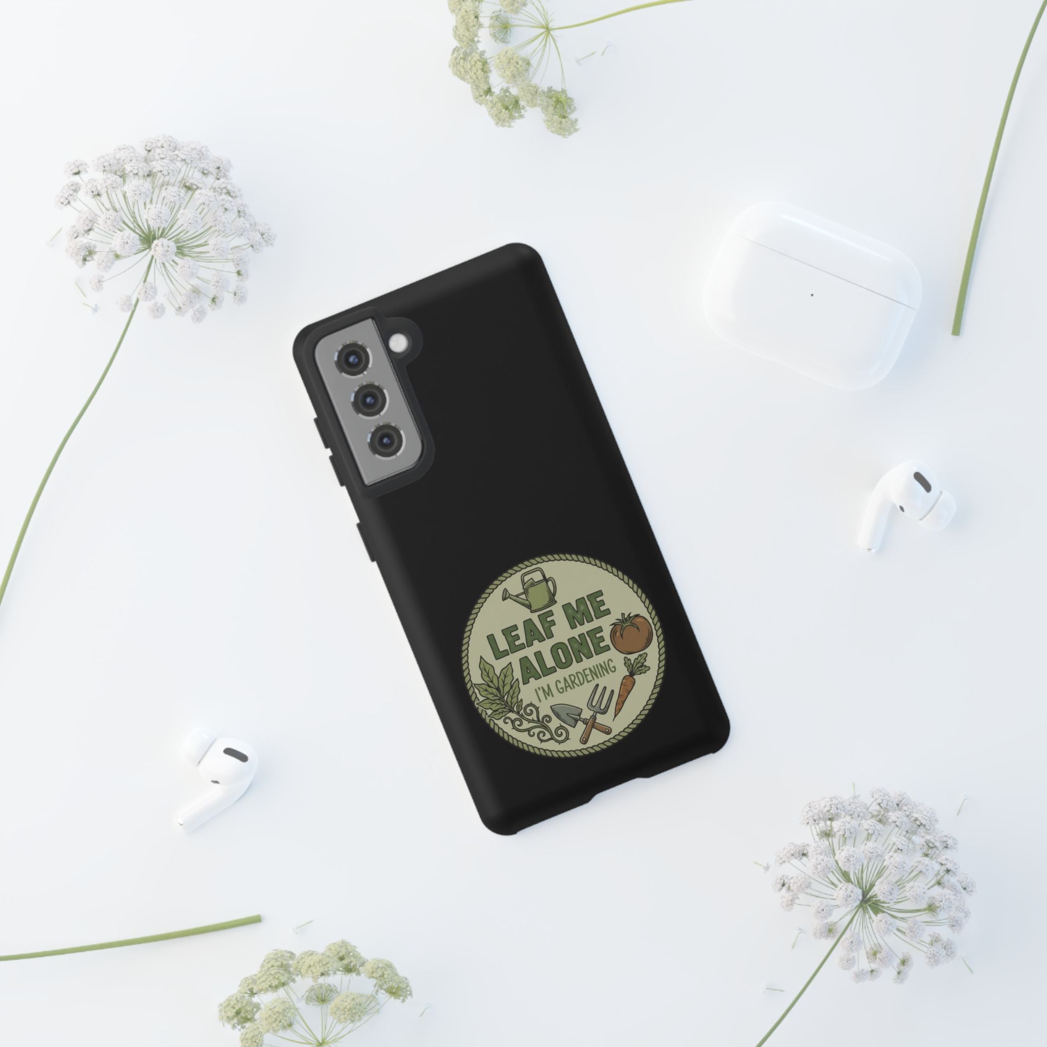 Phone Case - "Leaf Me Alone I'm Gardening" Funny Gardener Protective Tough Case