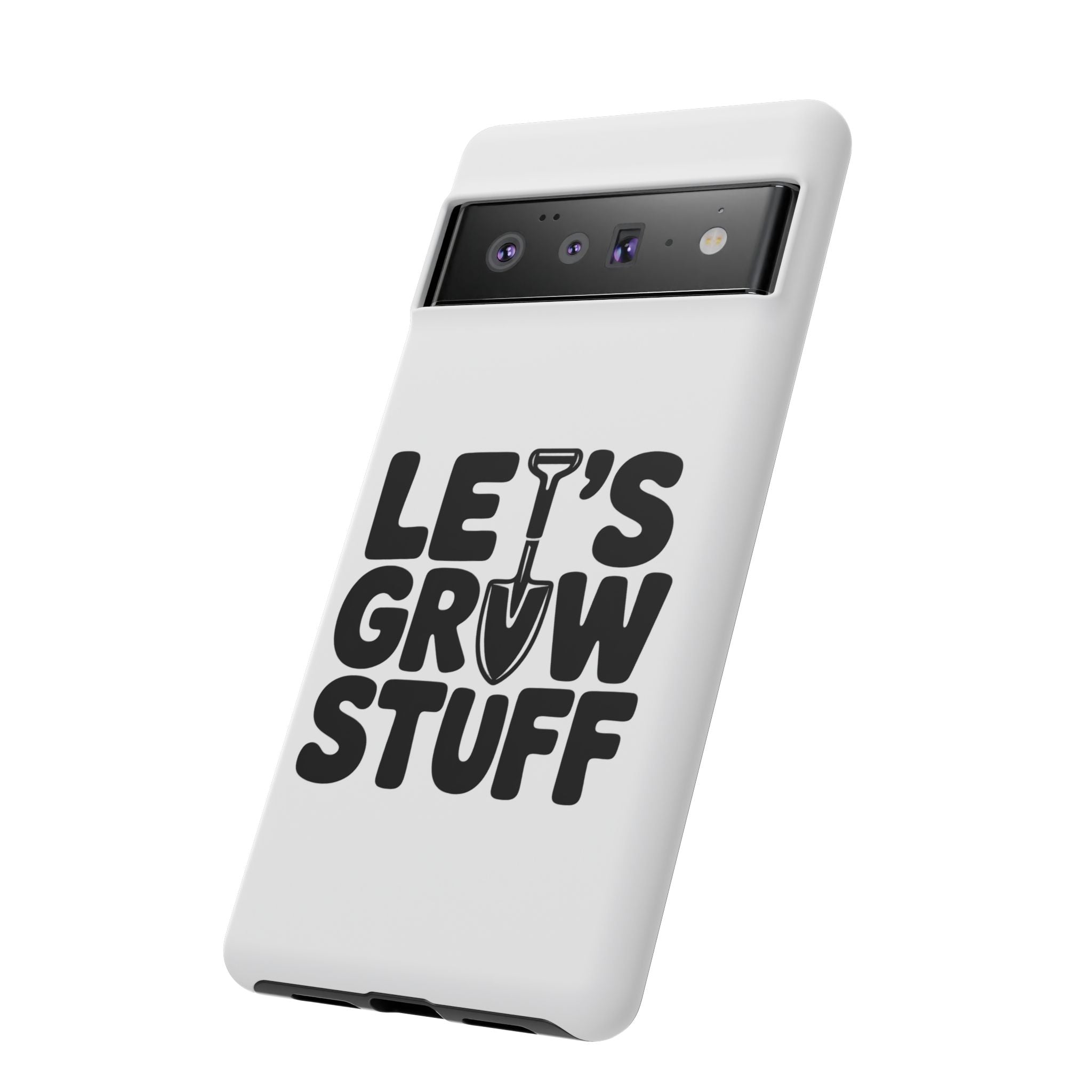 Phone Case - "Let's Grow Stuff" Gardening Shovel Design
