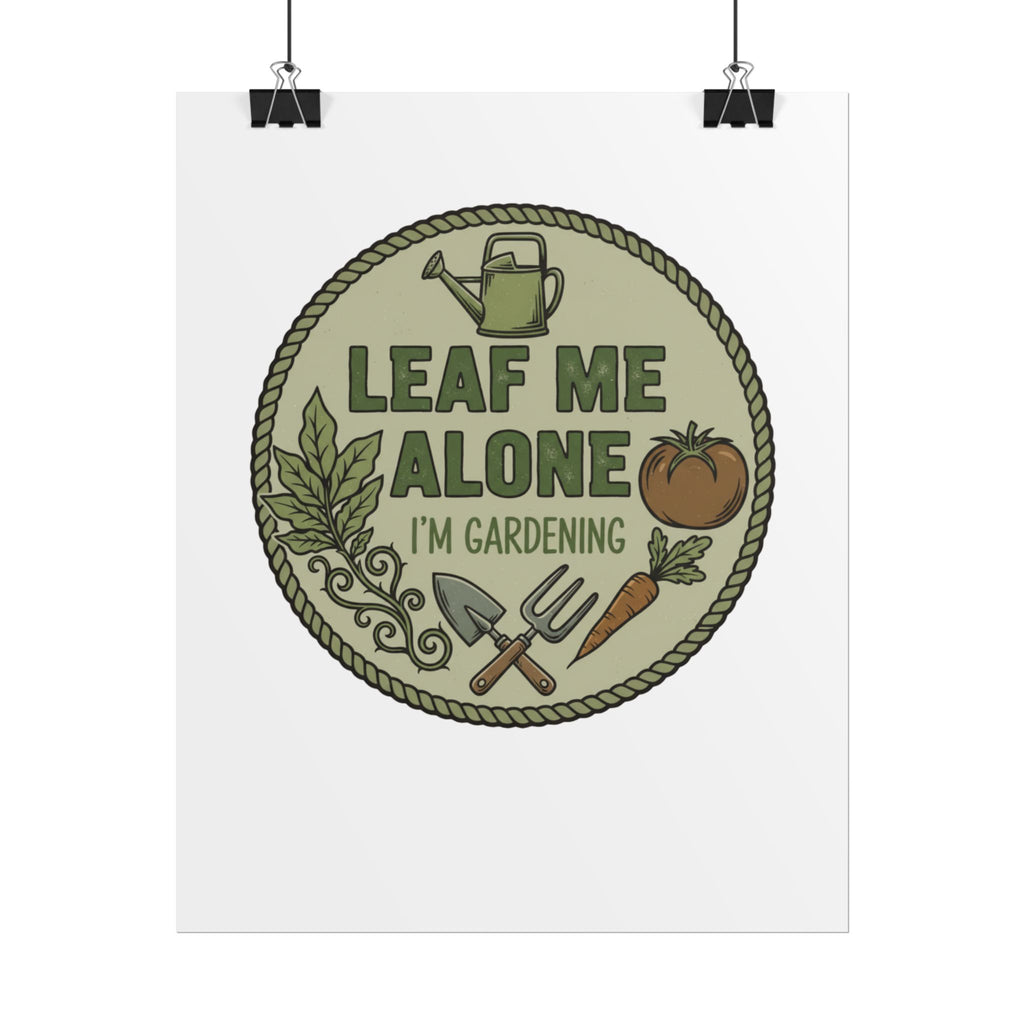 Leaf Me Alone Gardening Poster — Rolled Wall Art for Gardeners
