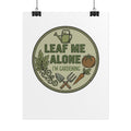 Leaf Me Alone Gardening Poster — Rolled Wall Art for Gardeners
