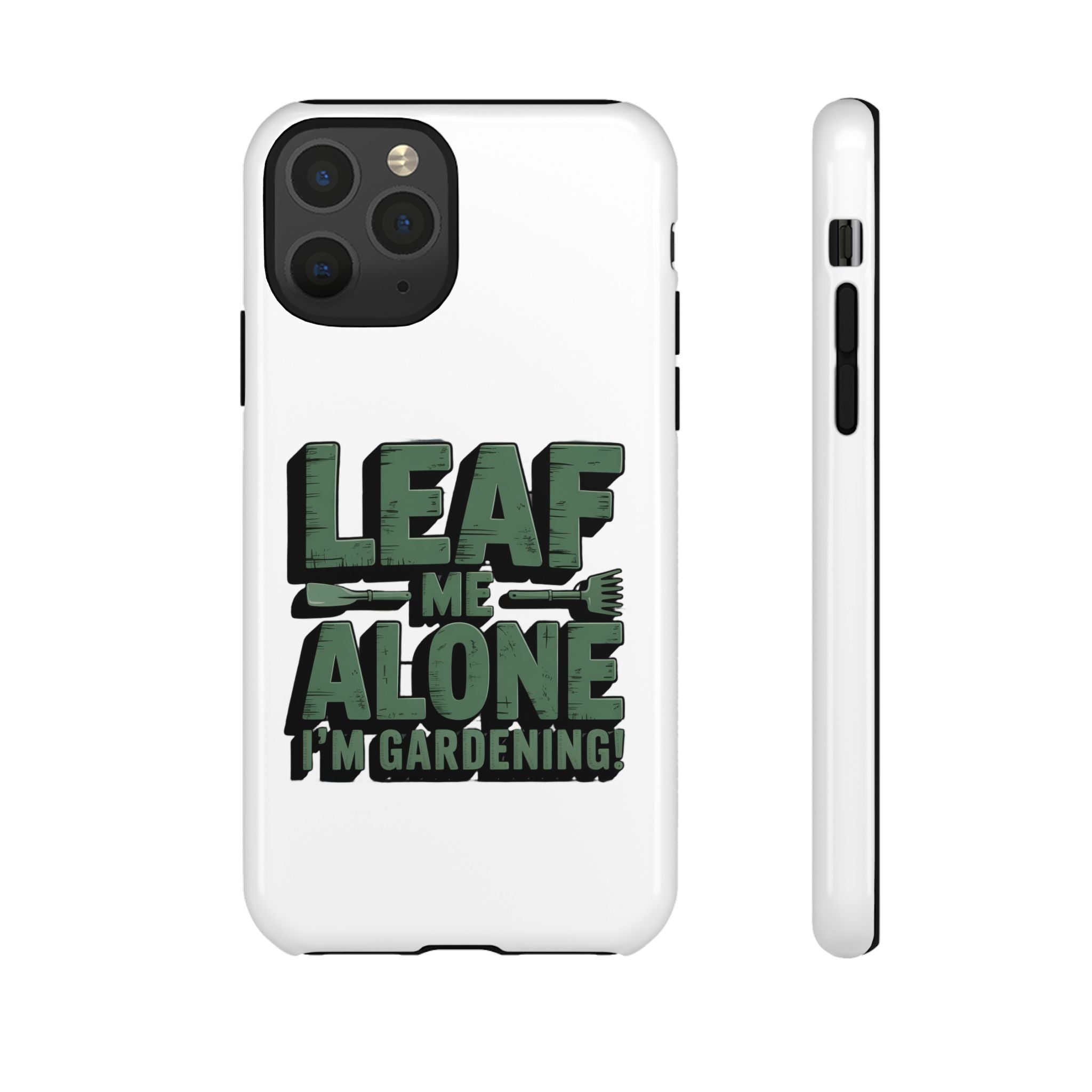 Phone Case — "Leaf Me Alone, I'm Gardening" Funny Gardener Phone Cover