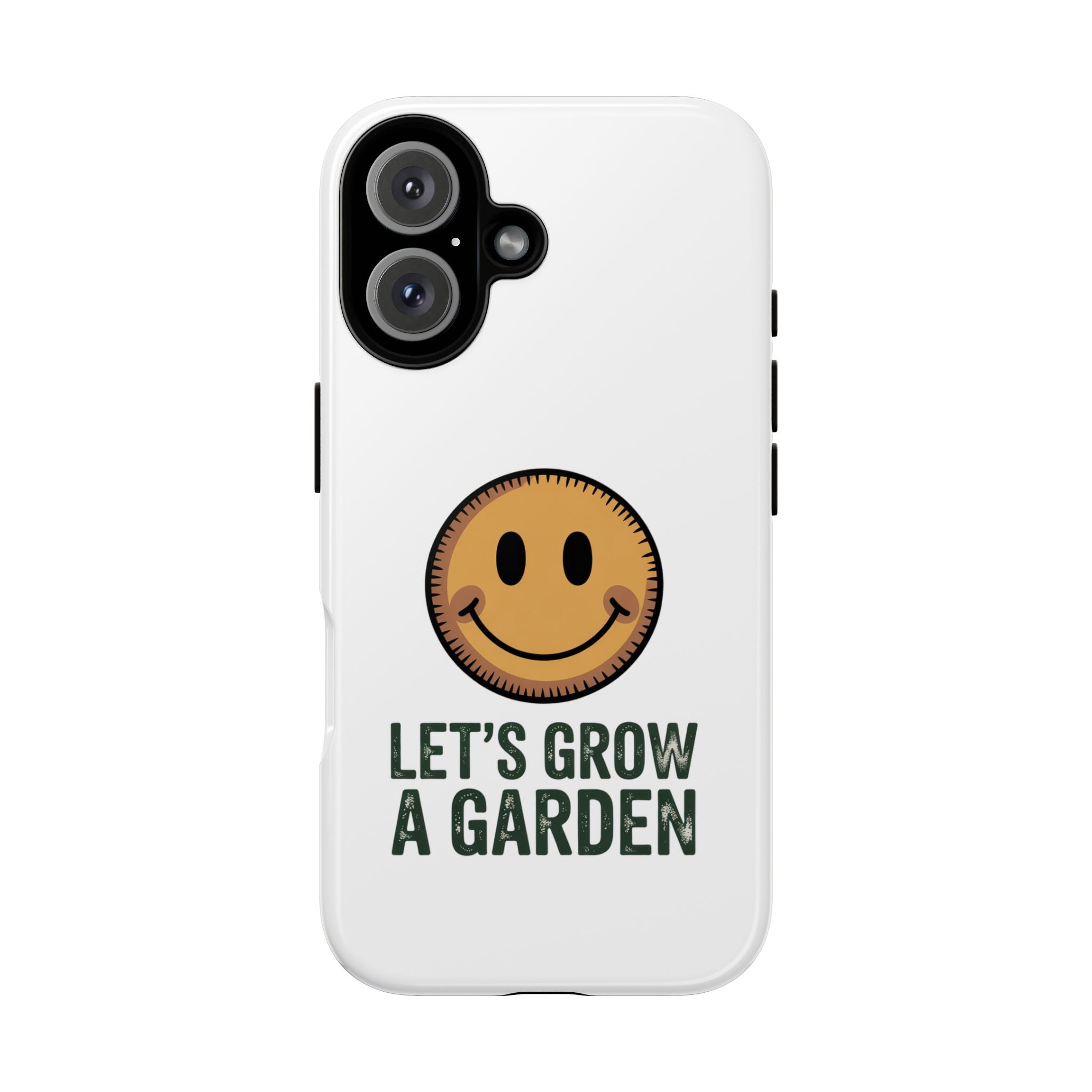 Phone Case — "Let's Grow a Garden" Smiley Plant Lover Protective Case
