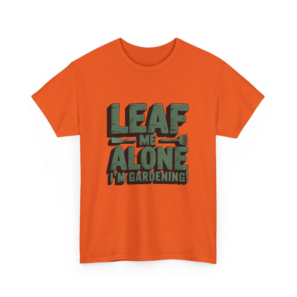 Gardening T-Shirt — "Leaf Me Alone, I’m Gardening" Funny Plant Lover Tee