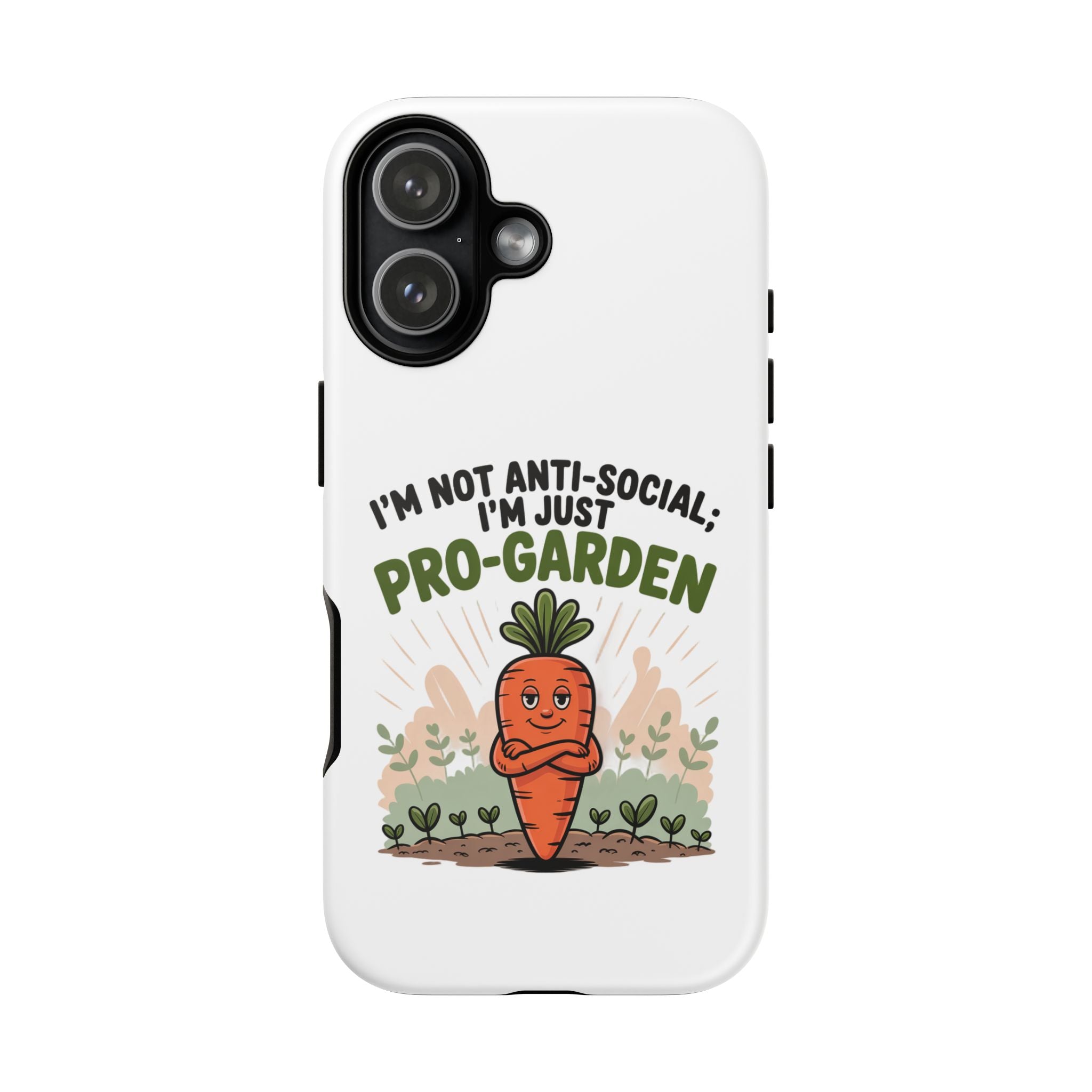 Pro-Garden Carrot Phone Case — “I’m Not Anti-Social, I’m Just Pro-Garden”