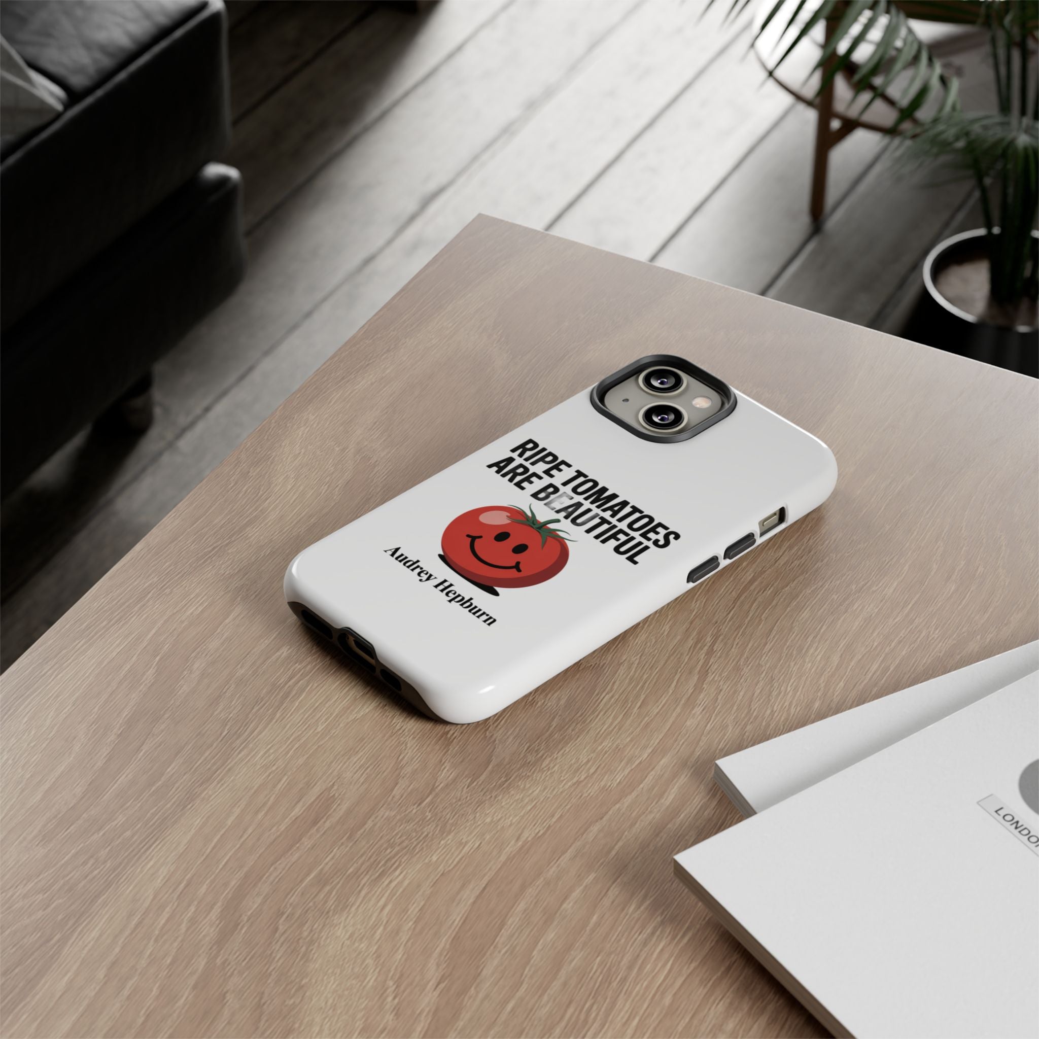 Phone Case — "Ripe Tomatoes Are Beautiful" Audrey Hepburn Quote with Smiling Tomato Graphic