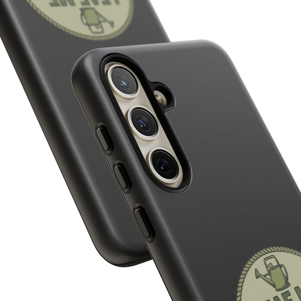 Phone Case - "Leaf Me Alone I'm Gardening" Funny Gardener Protective Tough Case