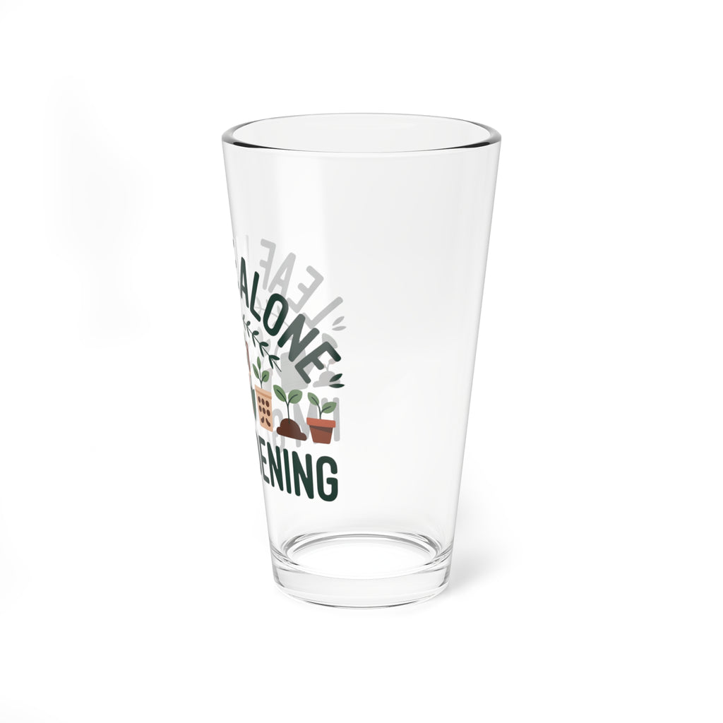 Mixing Glass - "Leaf Me Alone I'm Gardening" 16oz Plant Lover Pint