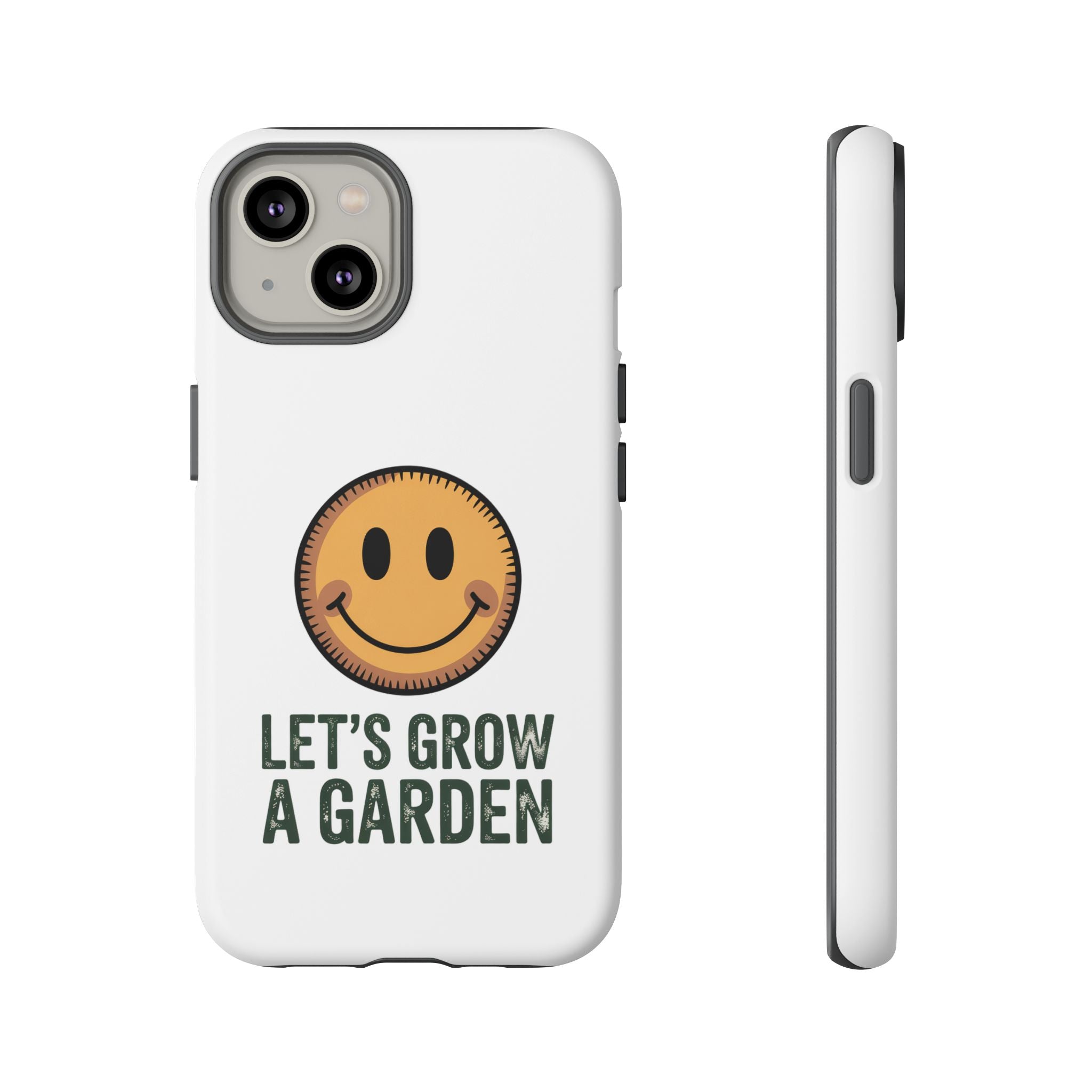 Phone Case — "Let's Grow a Garden" Smiley Plant Lover Protective Case