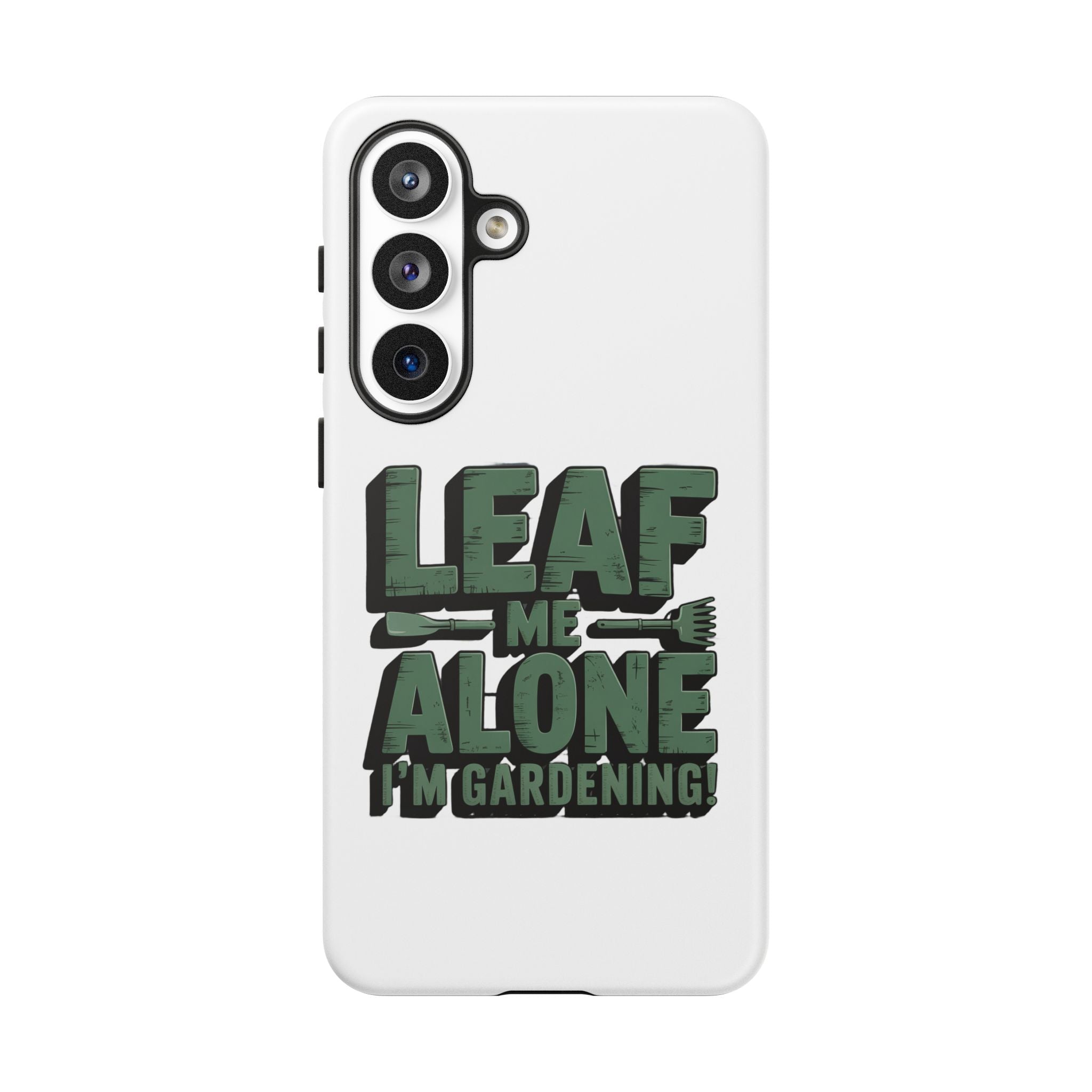 Phone Case — "Leaf Me Alone, I'm Gardening" Funny Gardener Phone Cover