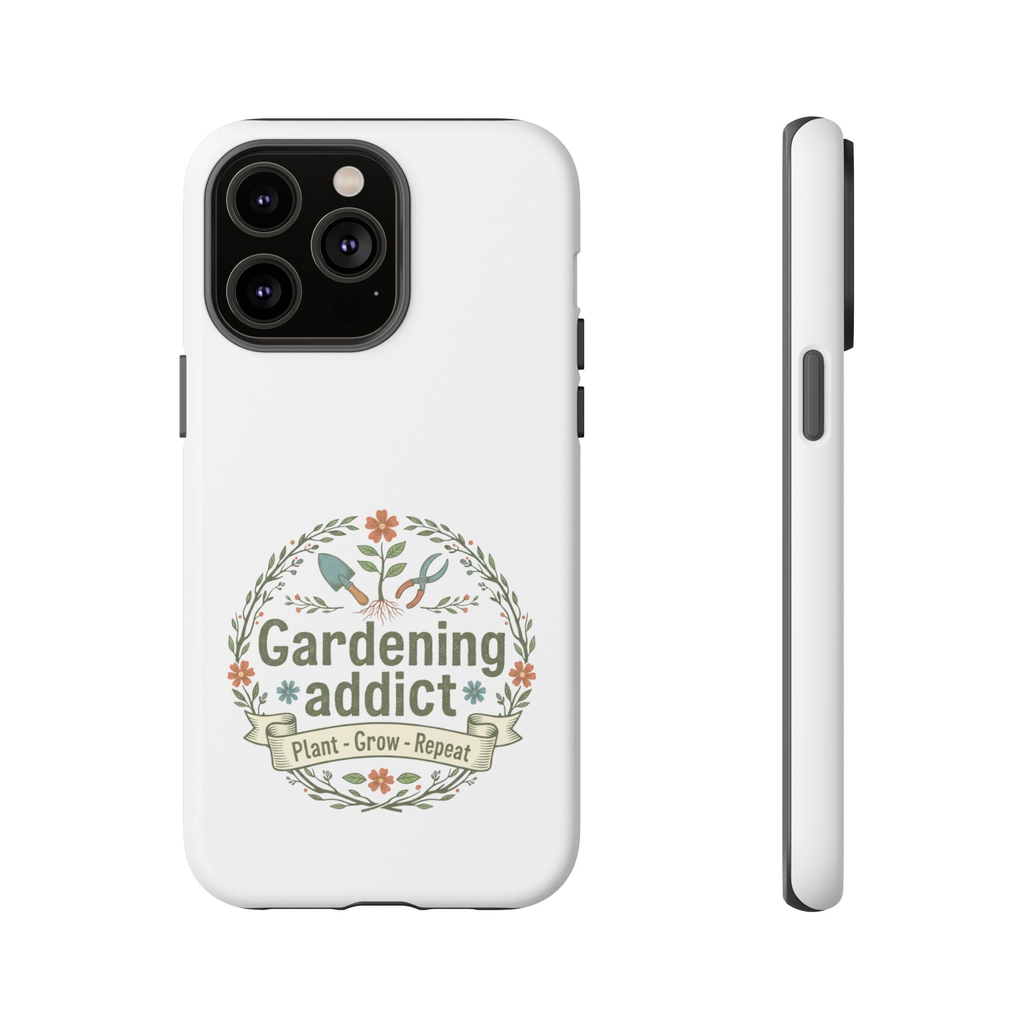 Phone Case — Gardening Addict "Plant • Grow • Repeat" Floral Garden Phone Cover
