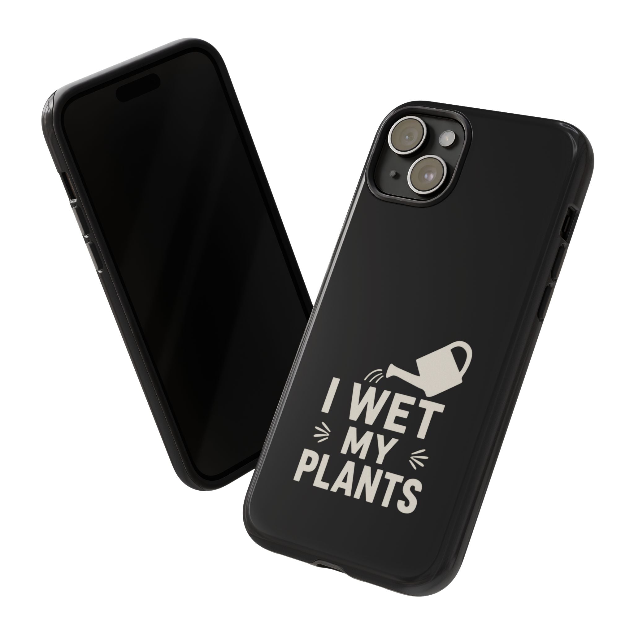 Phone Case — "I Wet My Plants" Gardening Watering Can Design