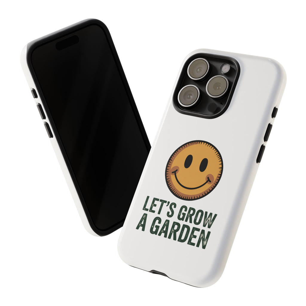 Phone Case — "Let's Grow a Garden" Smiley Plant Lover Protective Case