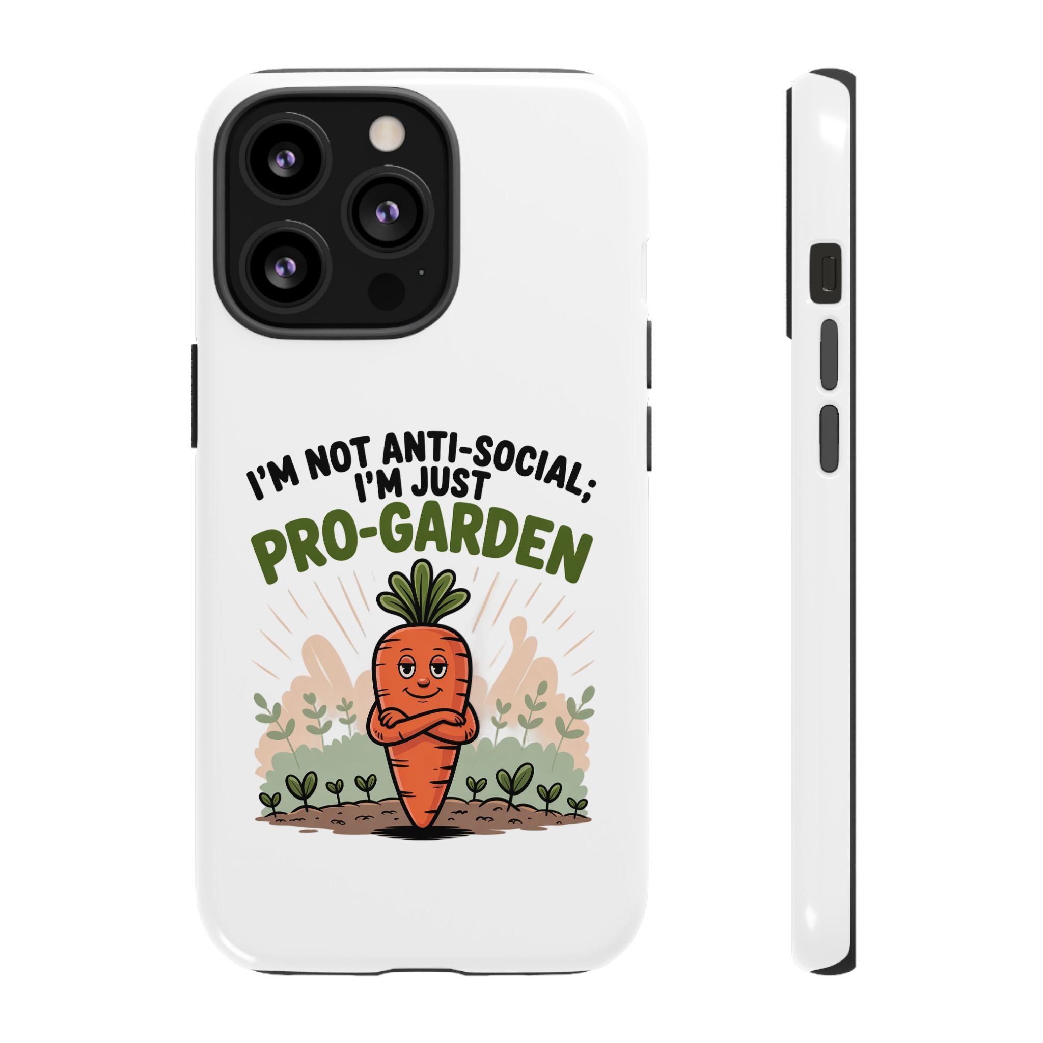 Pro-Garden Carrot Phone Case — “I’m Not Anti-Social, I’m Just Pro-Garden”