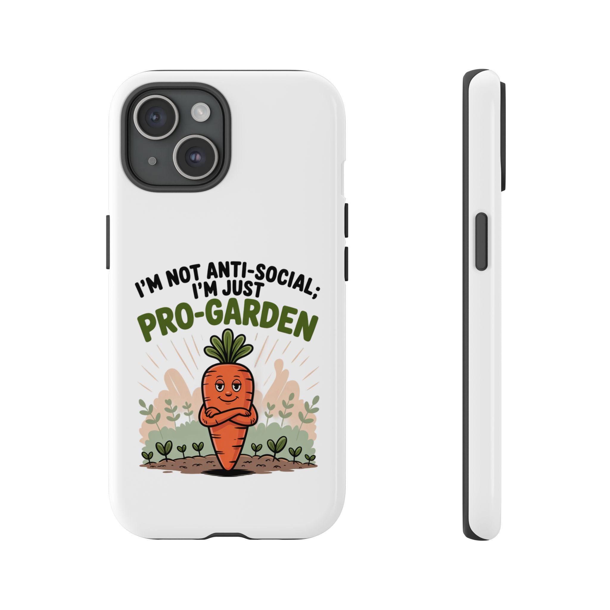 Pro-Garden Carrot Phone Case — “I’m Not Anti-Social, I’m Just Pro-Garden”