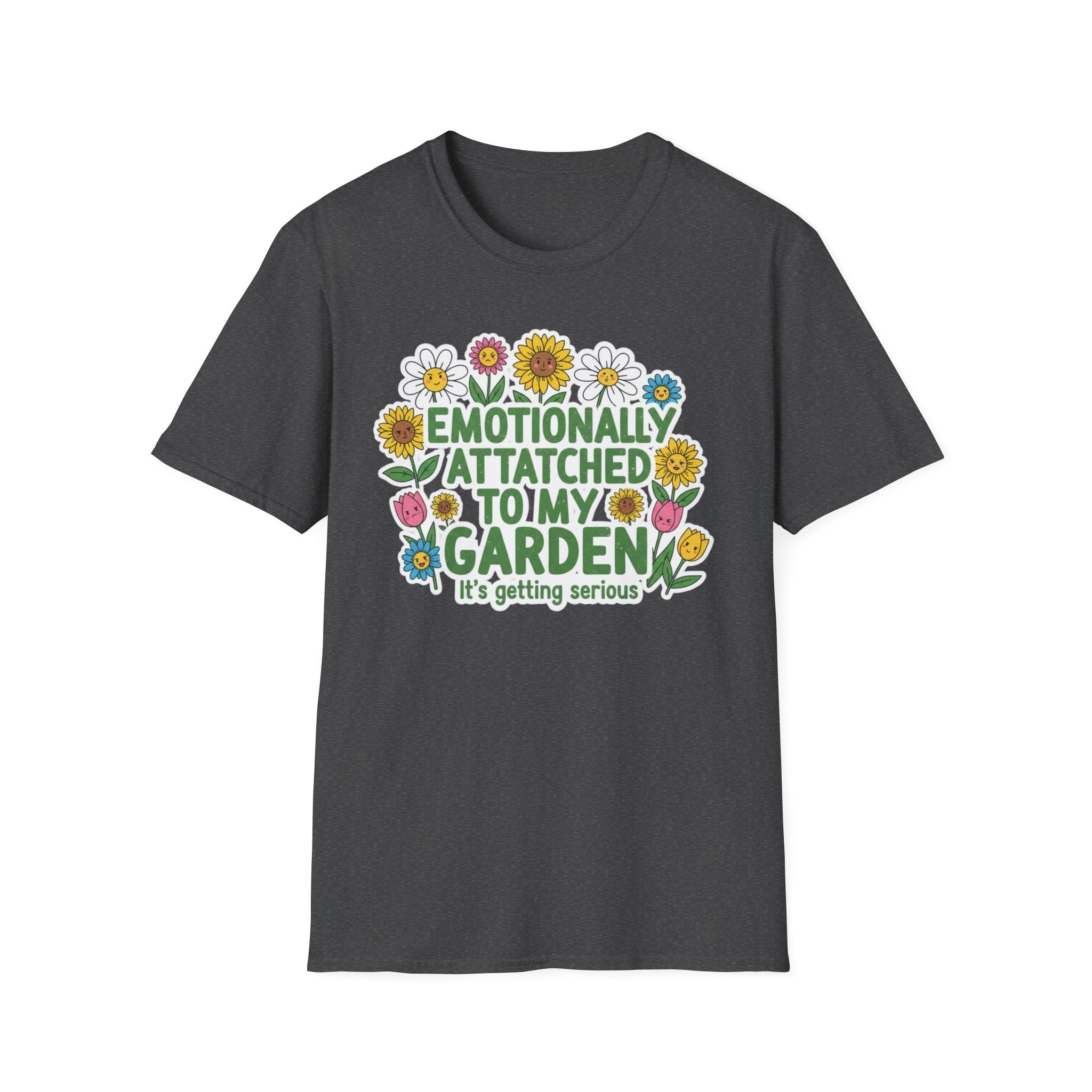 Gardener T-Shirt — "Emotionally Attached to My Garden" Floral Tee