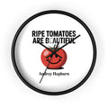 Wall Clock — "Ripe Tomatoes Are Beautiful" Audrey Hepburn Quote Clock