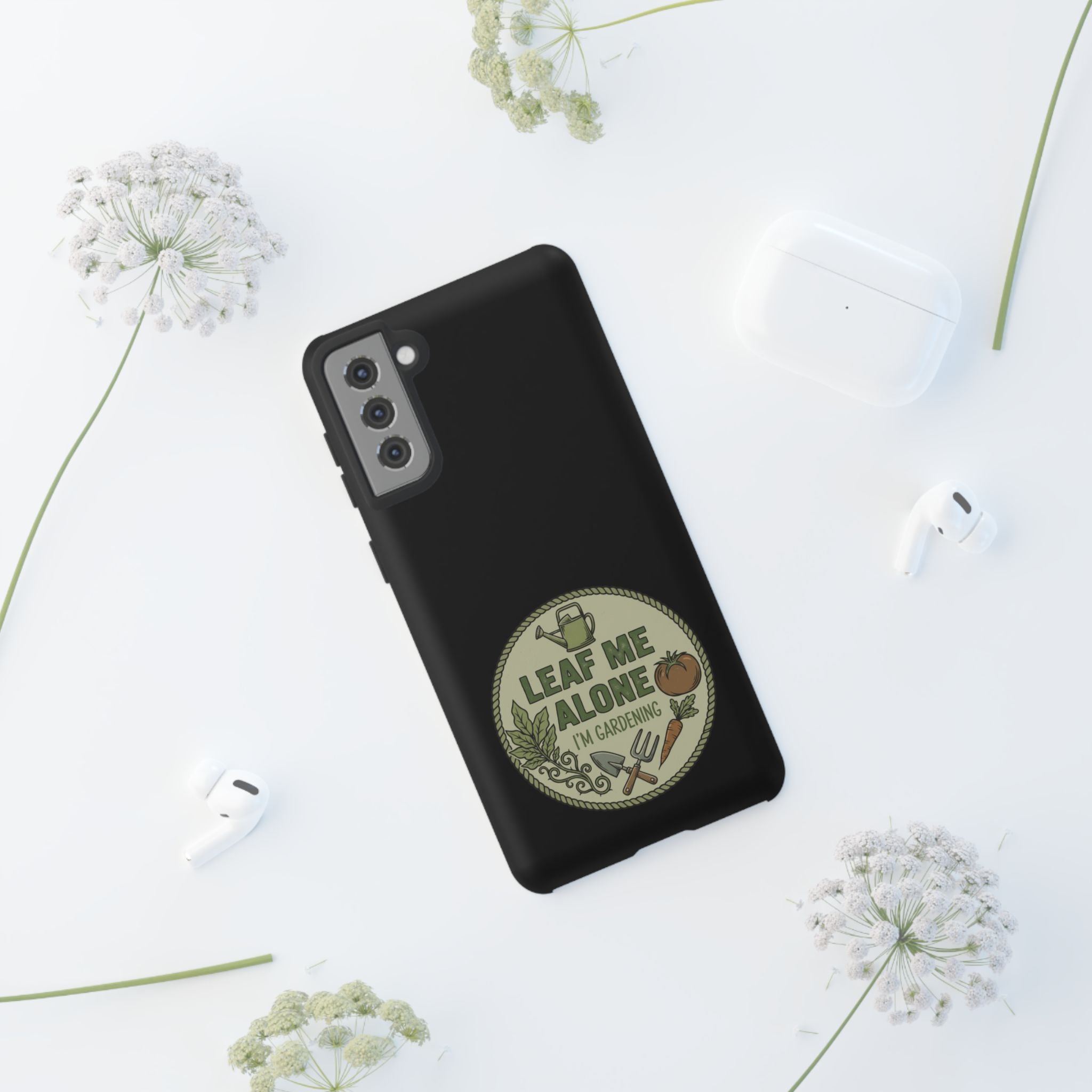 Phone Case - "Leaf Me Alone I'm Gardening" Funny Gardener Protective Tough Case