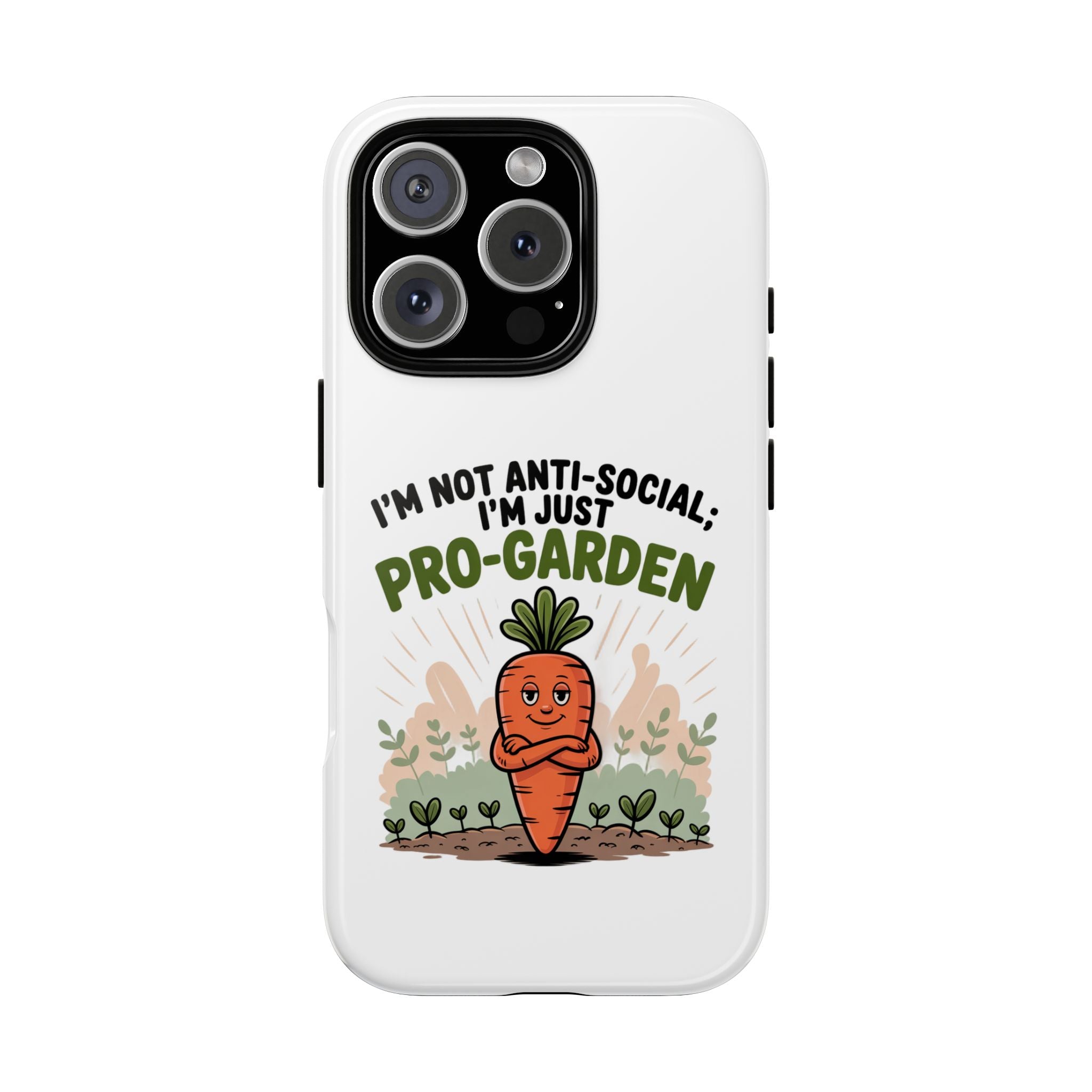 Pro-Garden Carrot Phone Case — “I’m Not Anti-Social, I’m Just Pro-Garden”