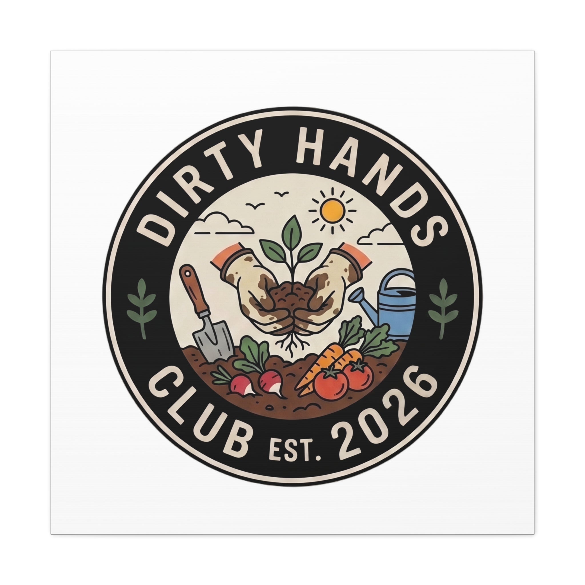 Canvas Wall Art — "Dirty Hands Club Est. 2026" Gardening Print