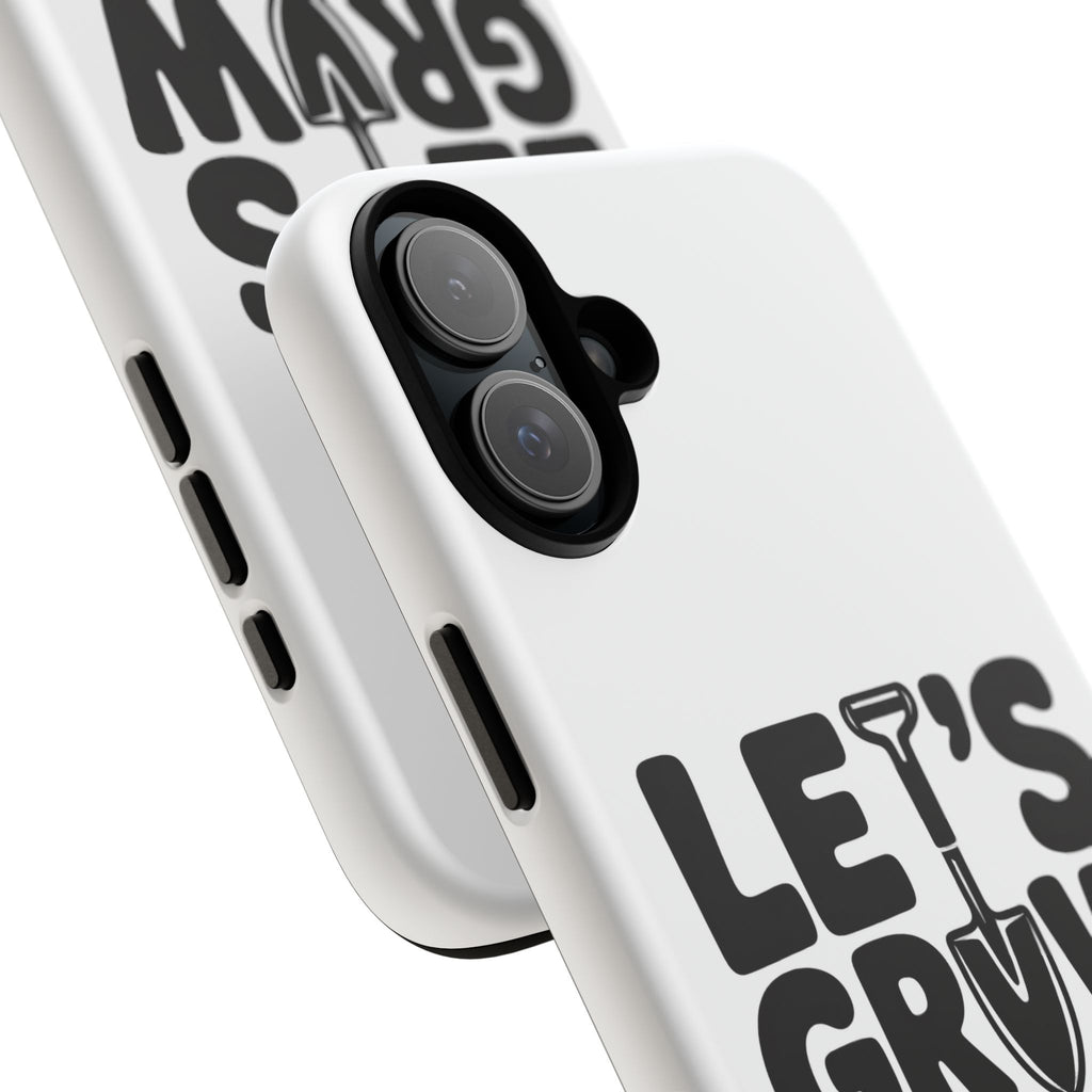 Phone Case - "Let's Grow Stuff" Gardening Shovel Design