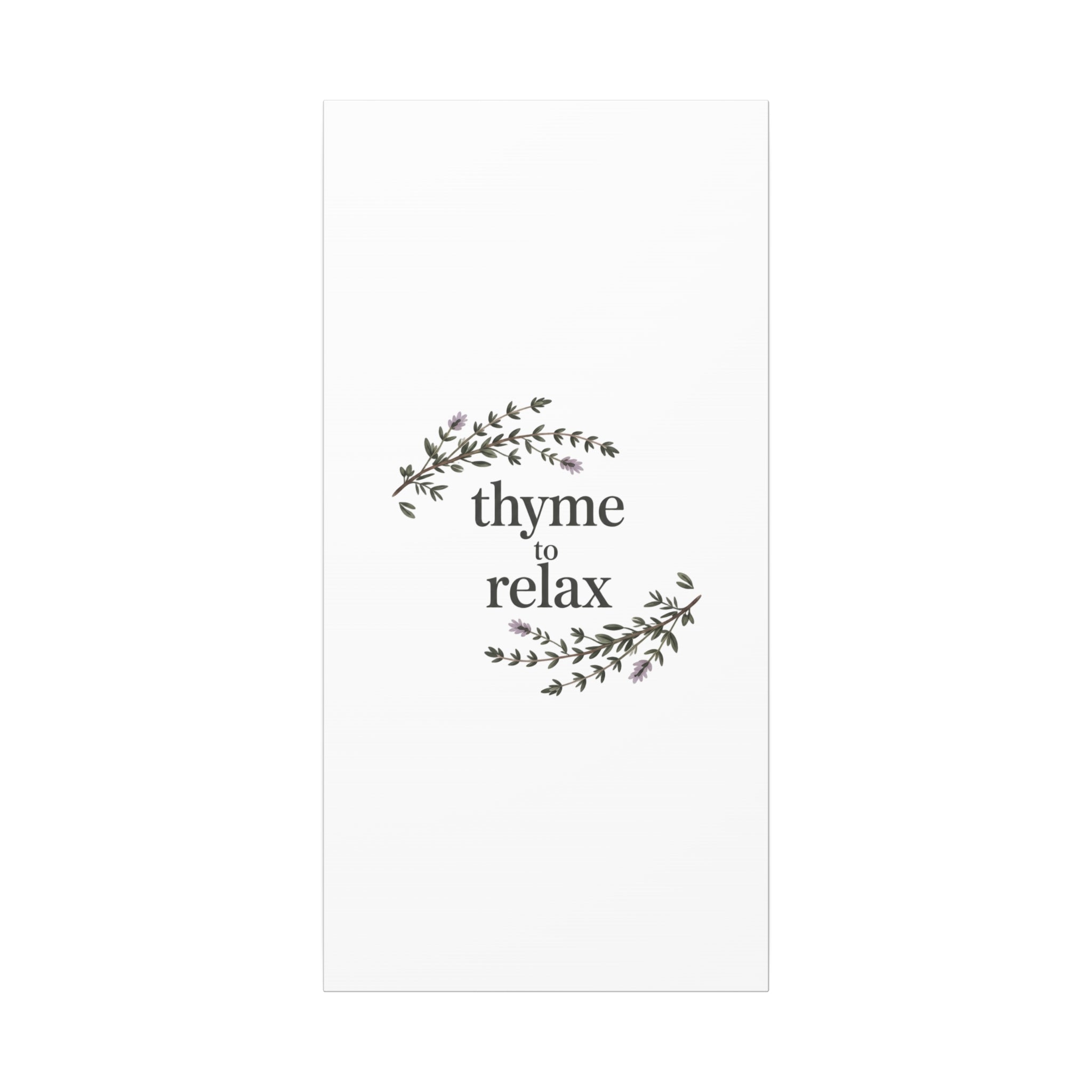 Thyme to Relax Canvas Wall Art — Botanical Spa Quote Matte Stretched Canvas