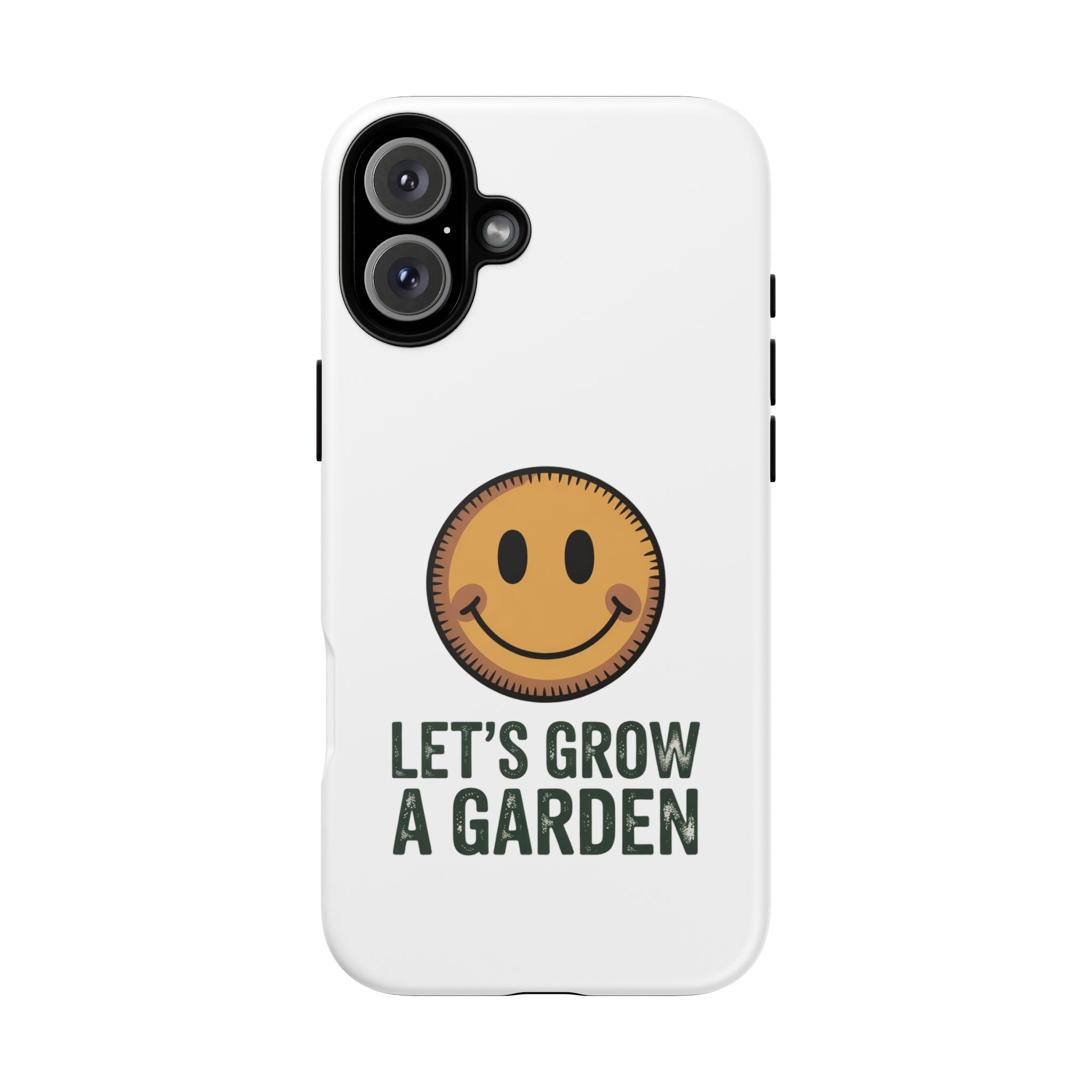 Phone Case — "Let's Grow a Garden" Smiley Plant Lover Protective Case