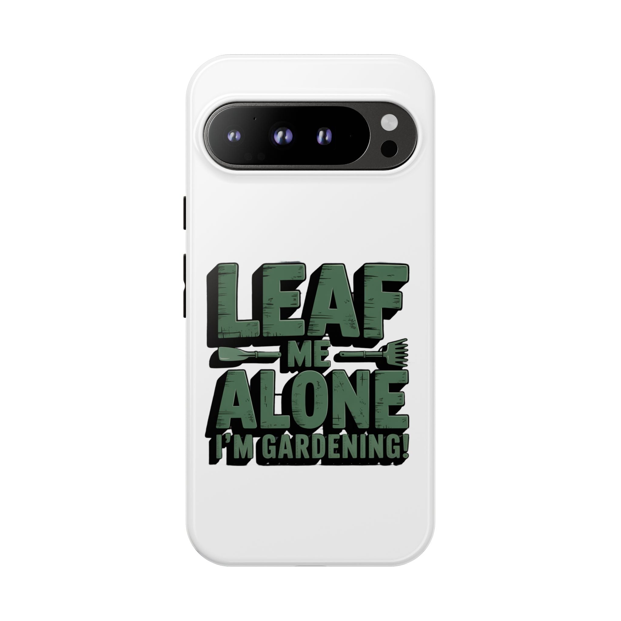 Phone Case — "Leaf Me Alone, I'm Gardening" Funny Gardener Phone Cover
