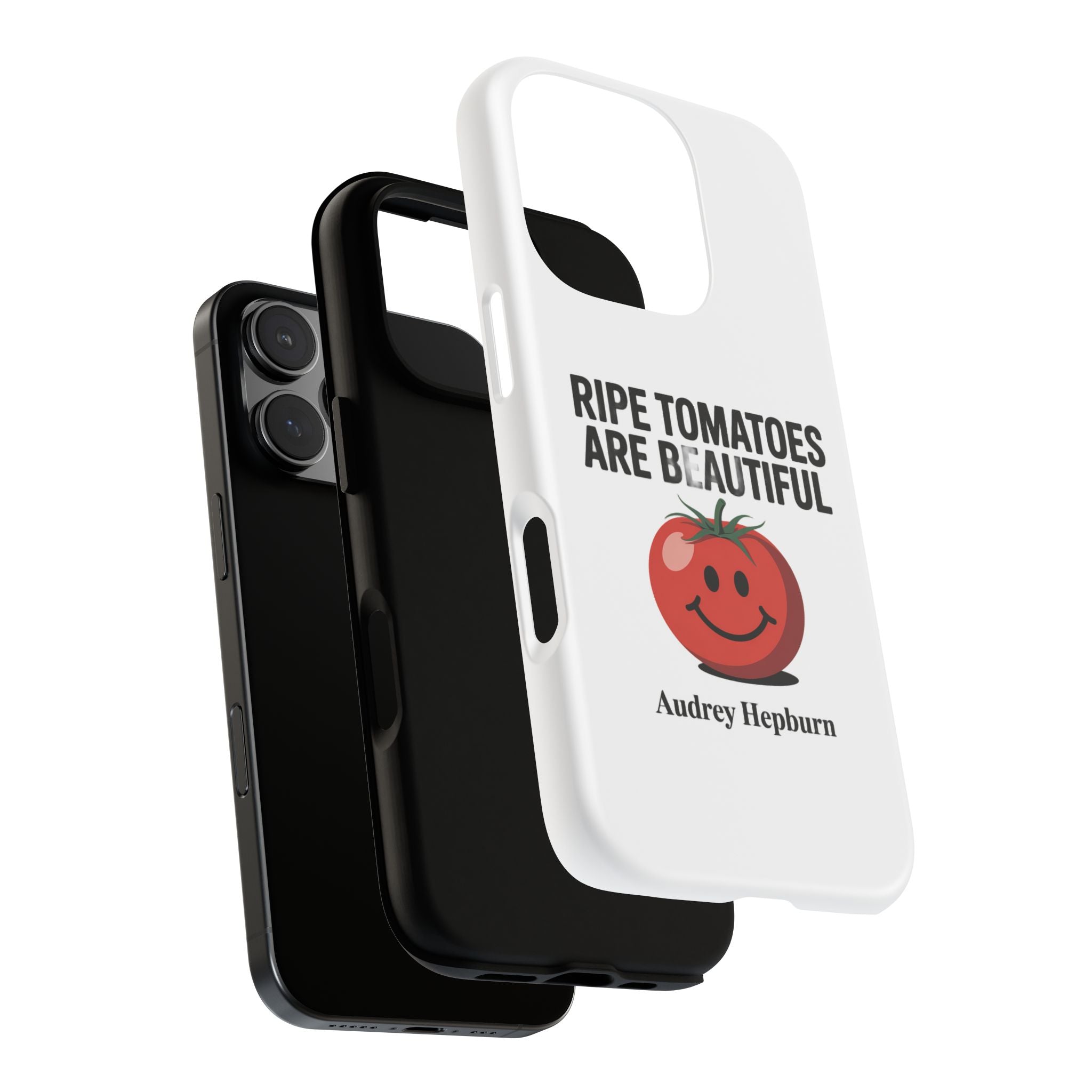 Phone Case — "Ripe Tomatoes Are Beautiful" Audrey Hepburn Quote with Smiling Tomato Graphic