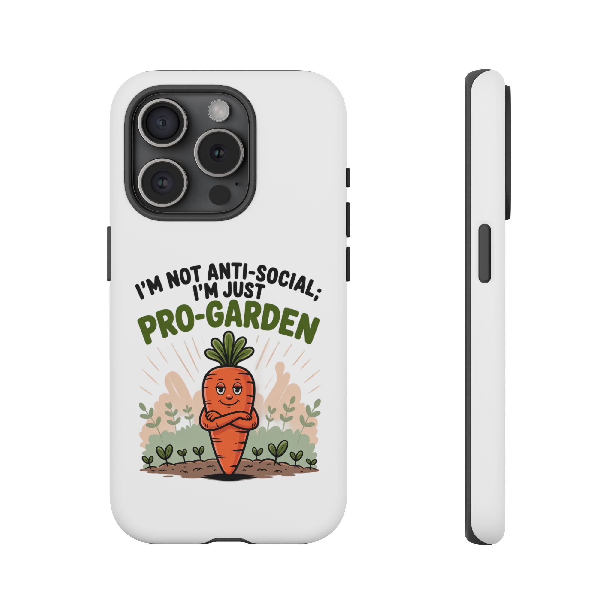 Pro-Garden Carrot Phone Case — “I’m Not Anti-Social, I’m Just Pro-Garden”
