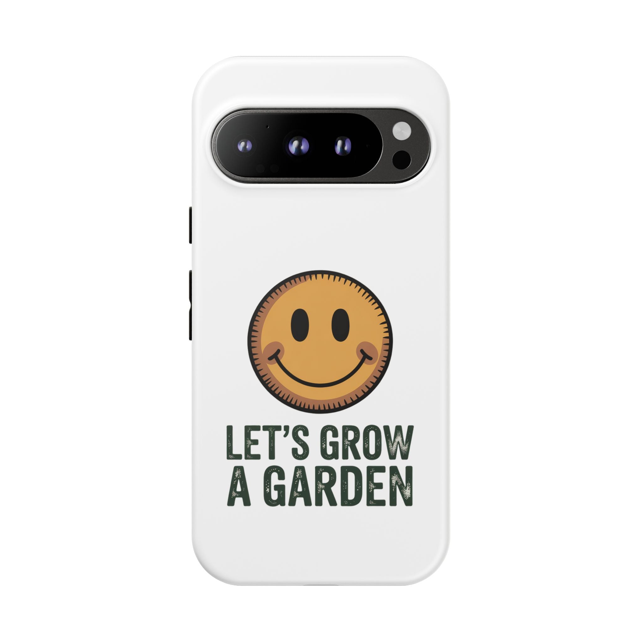 Phone Case — "Let's Grow a Garden" Smiley Plant Lover Protective Case