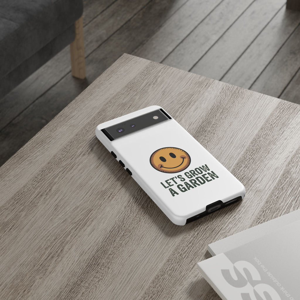 Phone Case — "Let's Grow a Garden" Smiley Plant Lover Protective Case
