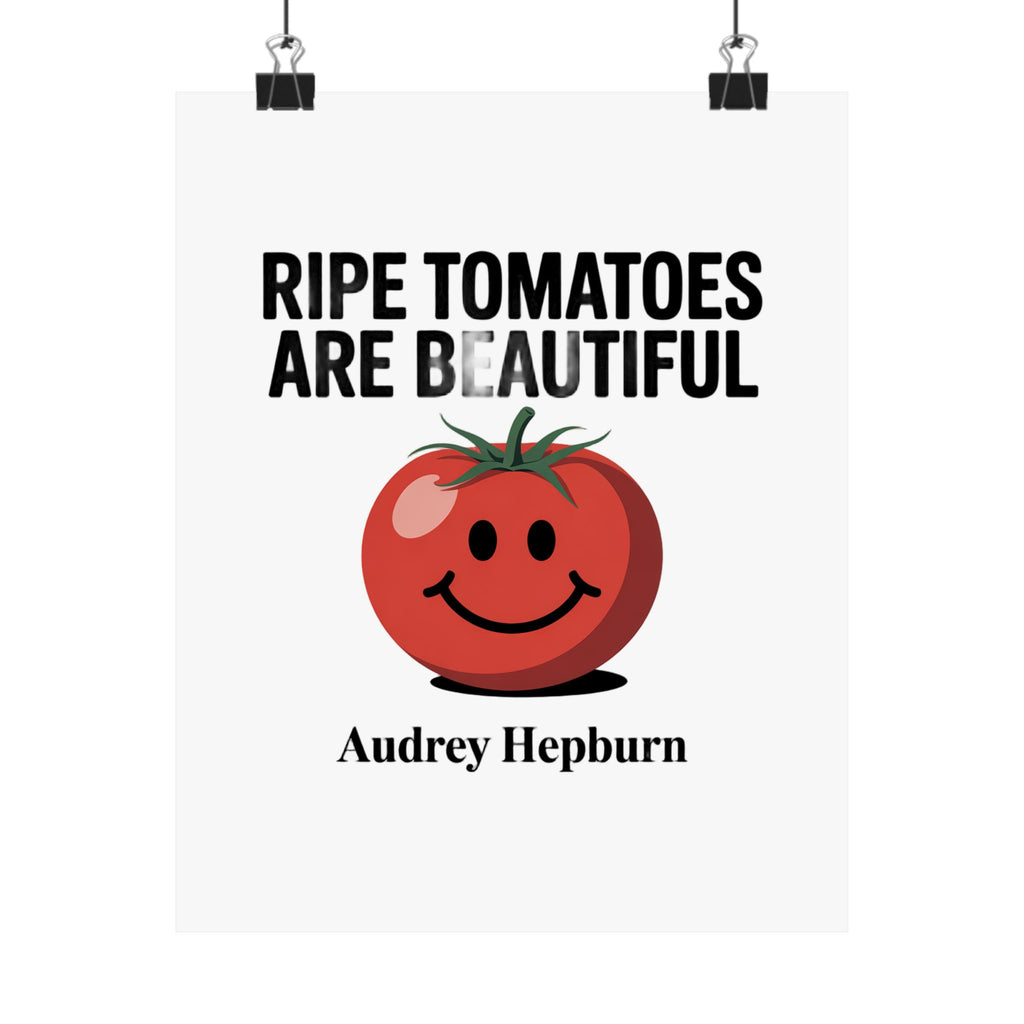 Tomato Quote Poster — “Ripe Tomatoes Are Beautiful” Audrey Hepburn Art Print