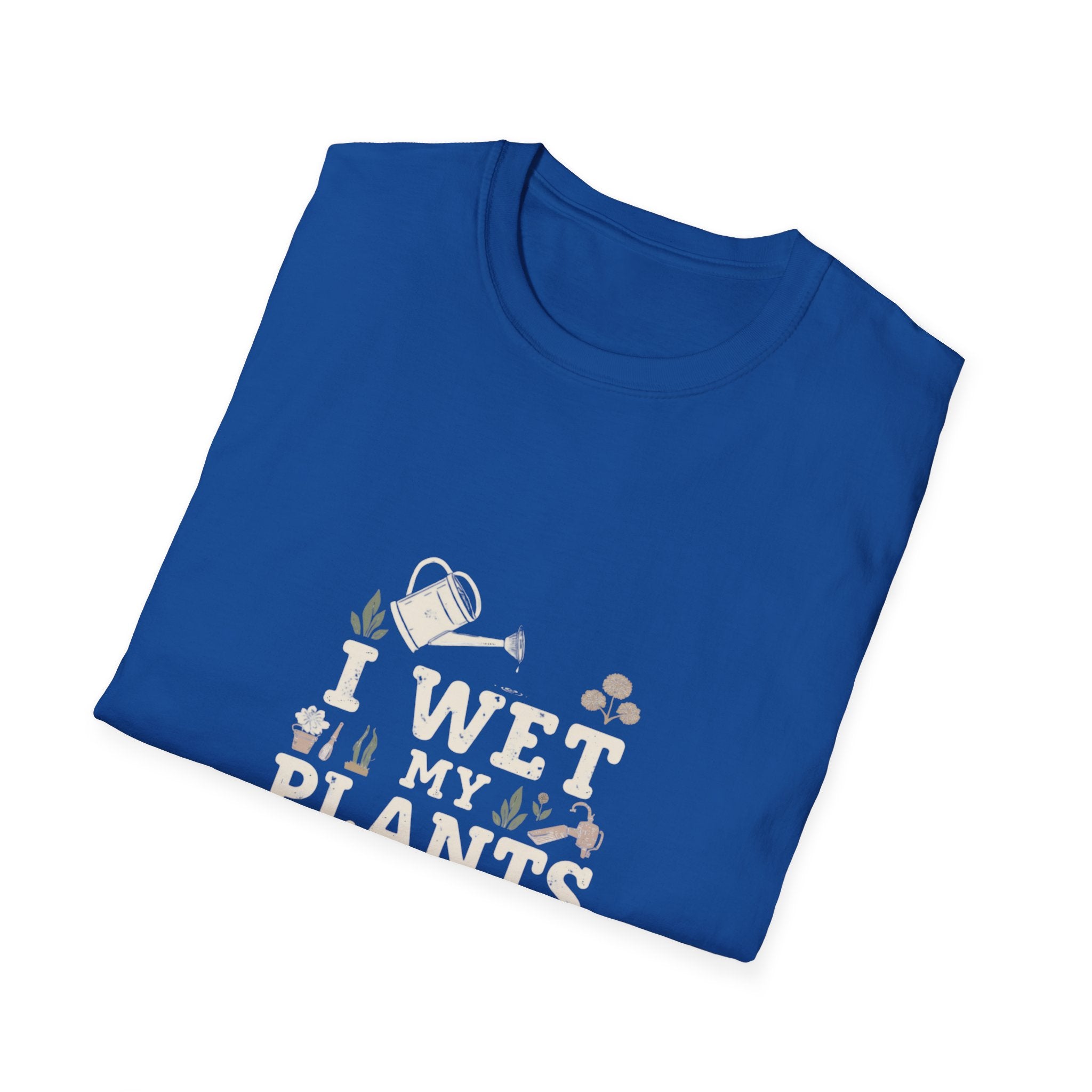 T-Shirt — “I Wet My Plants” Gardening Humor Tee