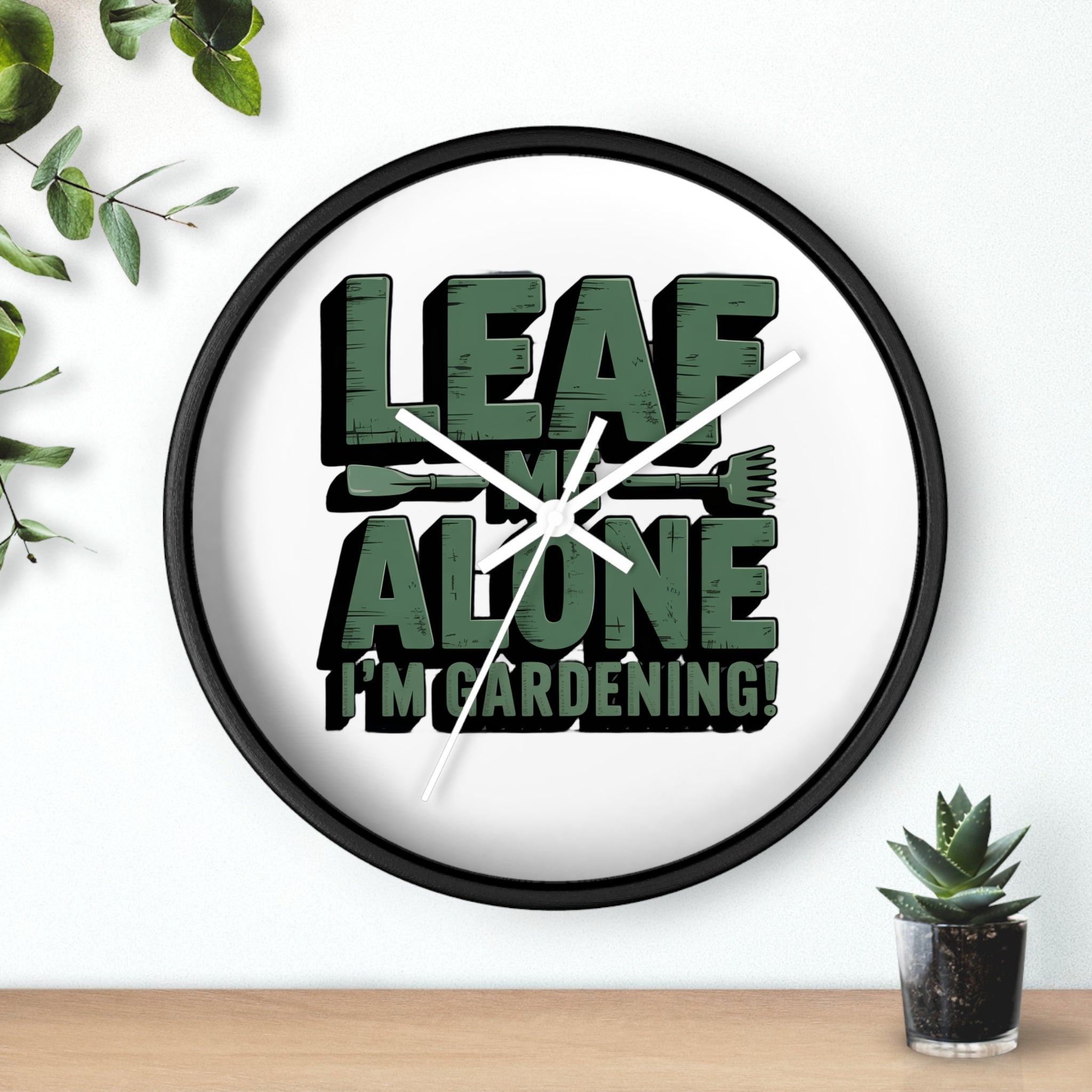 Leaf Me Alone I'm Gardening Wall Clock — Funny Gardener Decor