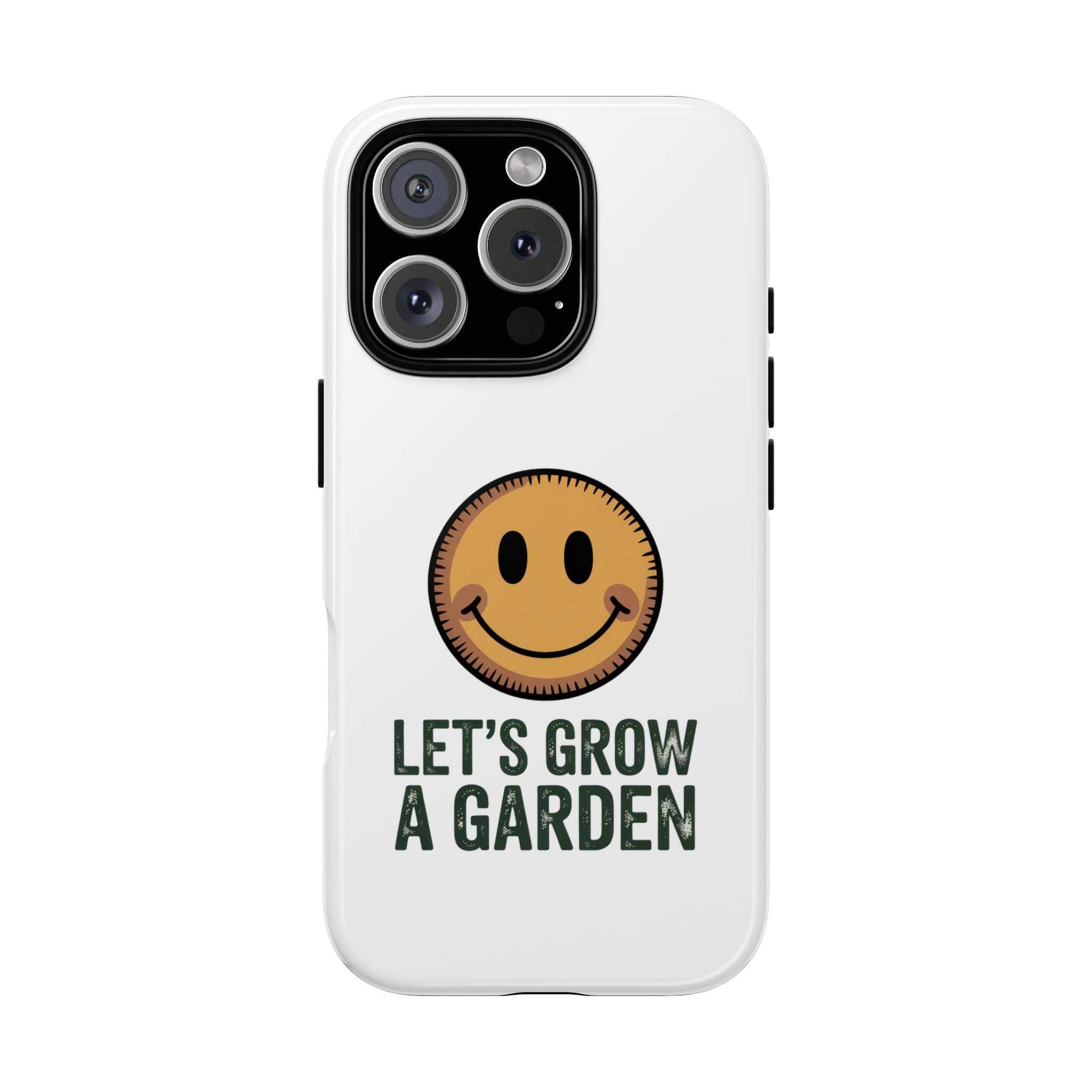 Phone Case — "Let's Grow a Garden" Smiley Plant Lover Protective Case