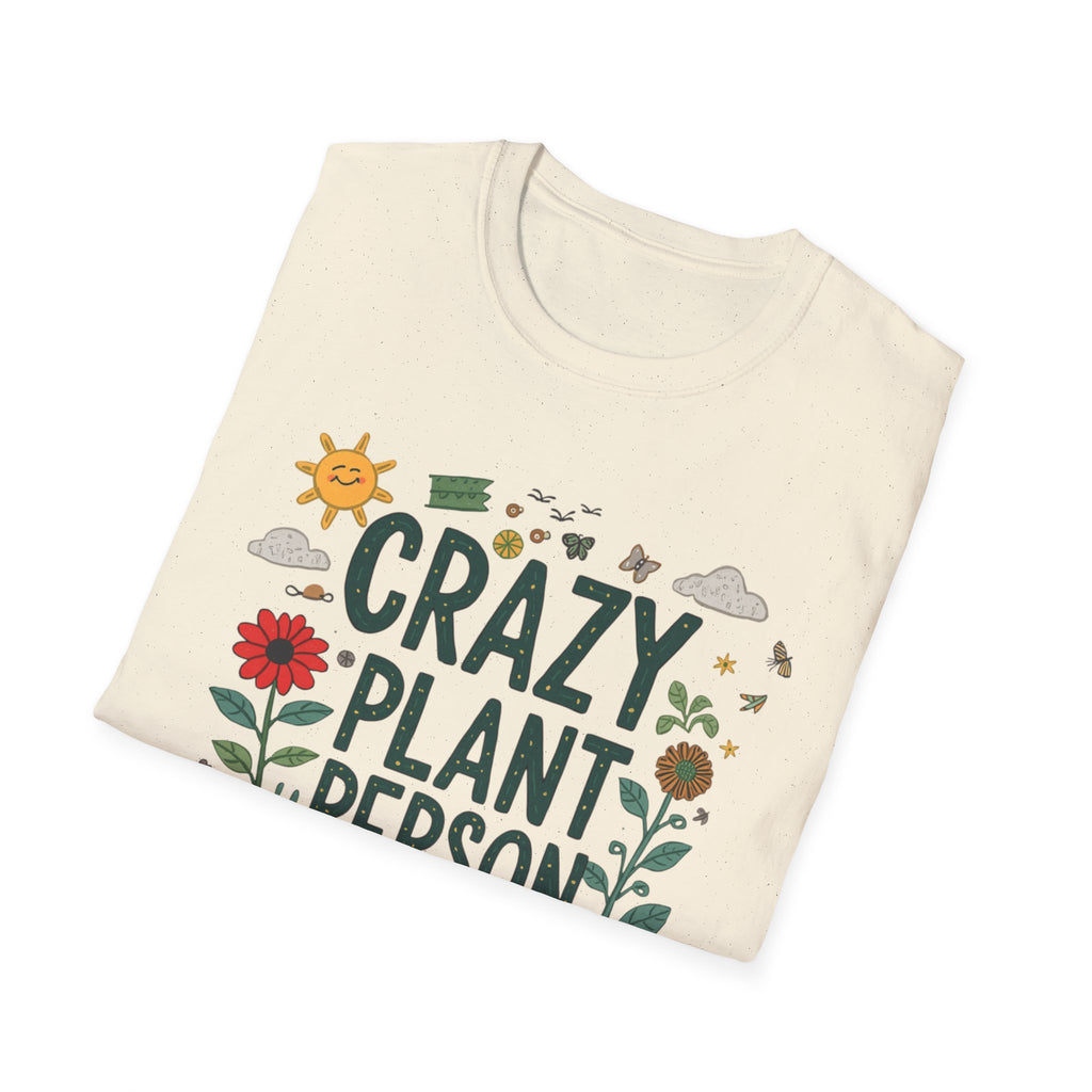 Crazy Plant Person T-Shirt — Funny Gardener Plant Lover Tee