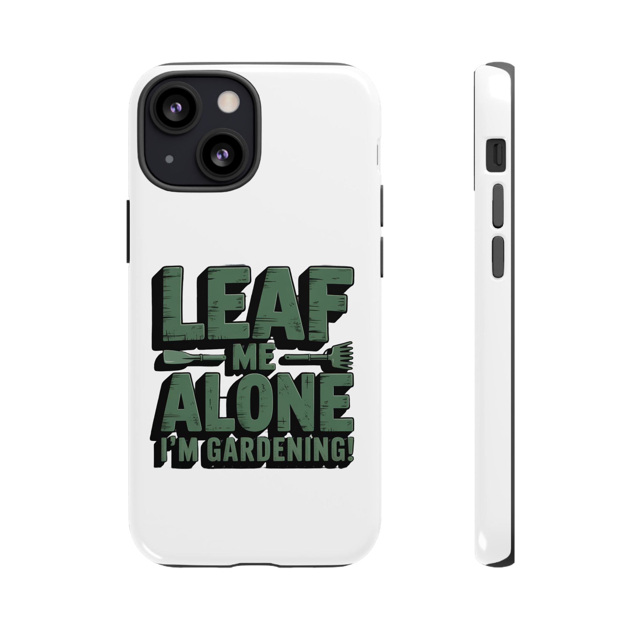 Phone Case — "Leaf Me Alone, I'm Gardening" Funny Gardener Phone Cover