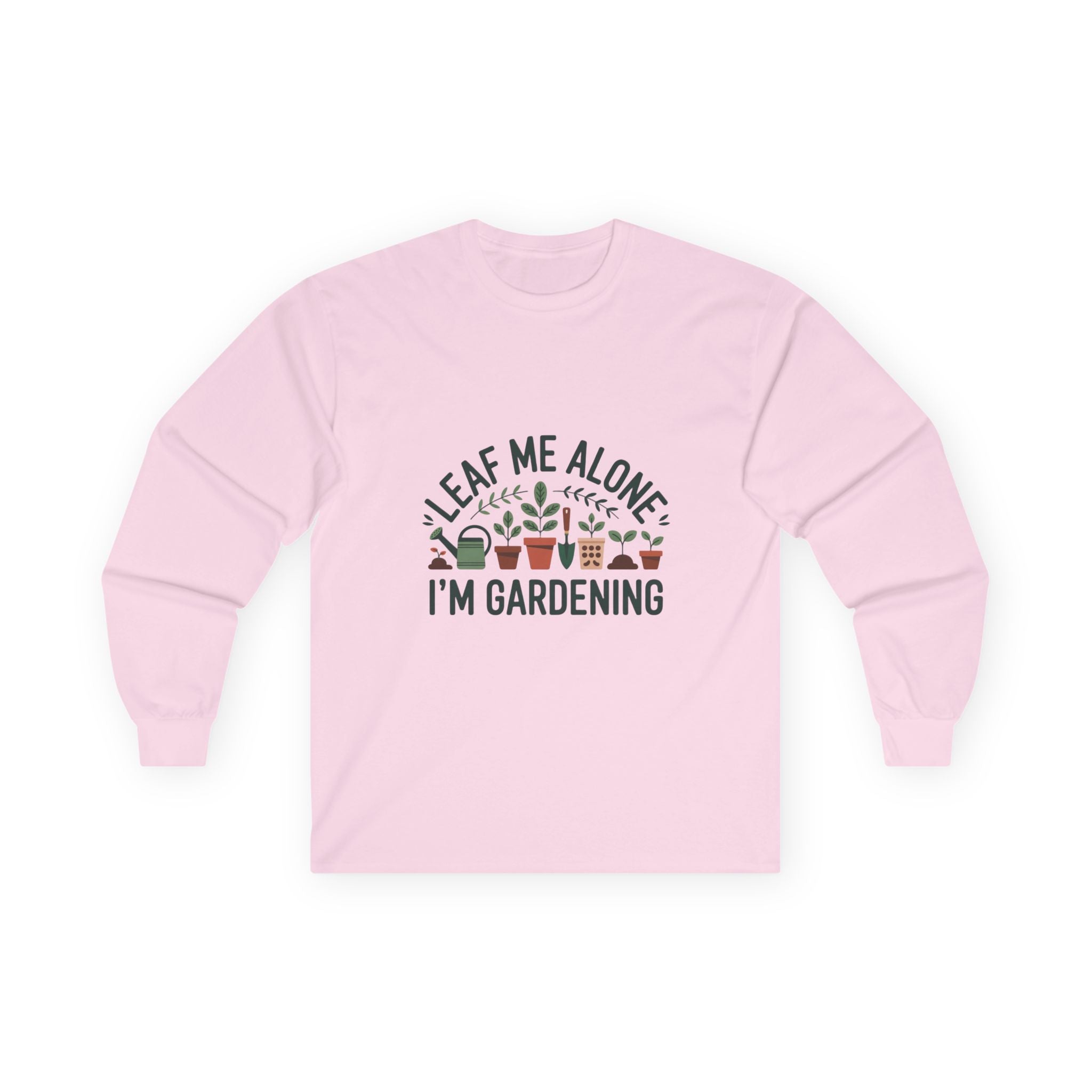 Leaf Me Alone — "I’m Gardening" Long Sleeve Tee