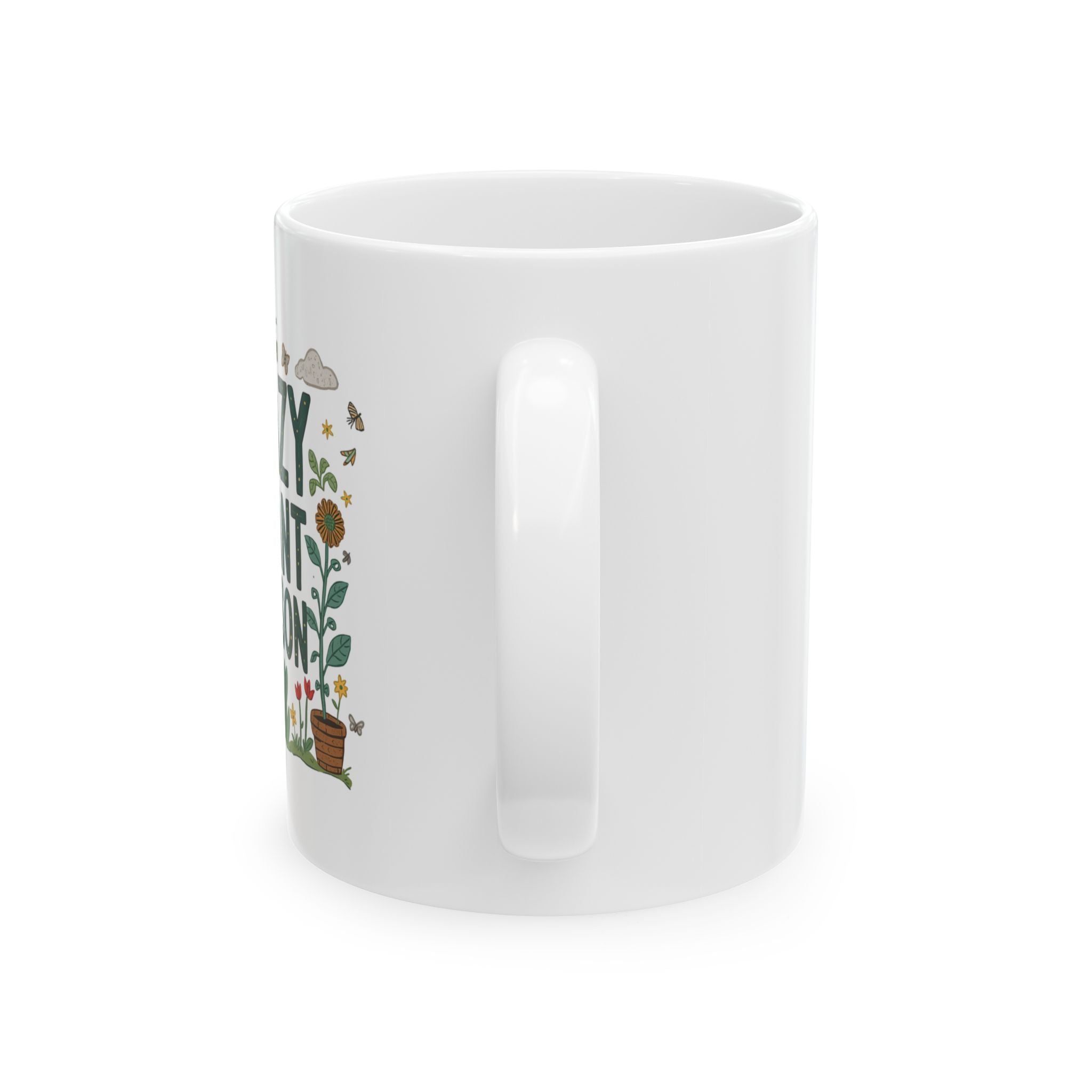 Ceramic Mug — Crazy Gardener Mug ("Cozy With a Cup of Sunshine")