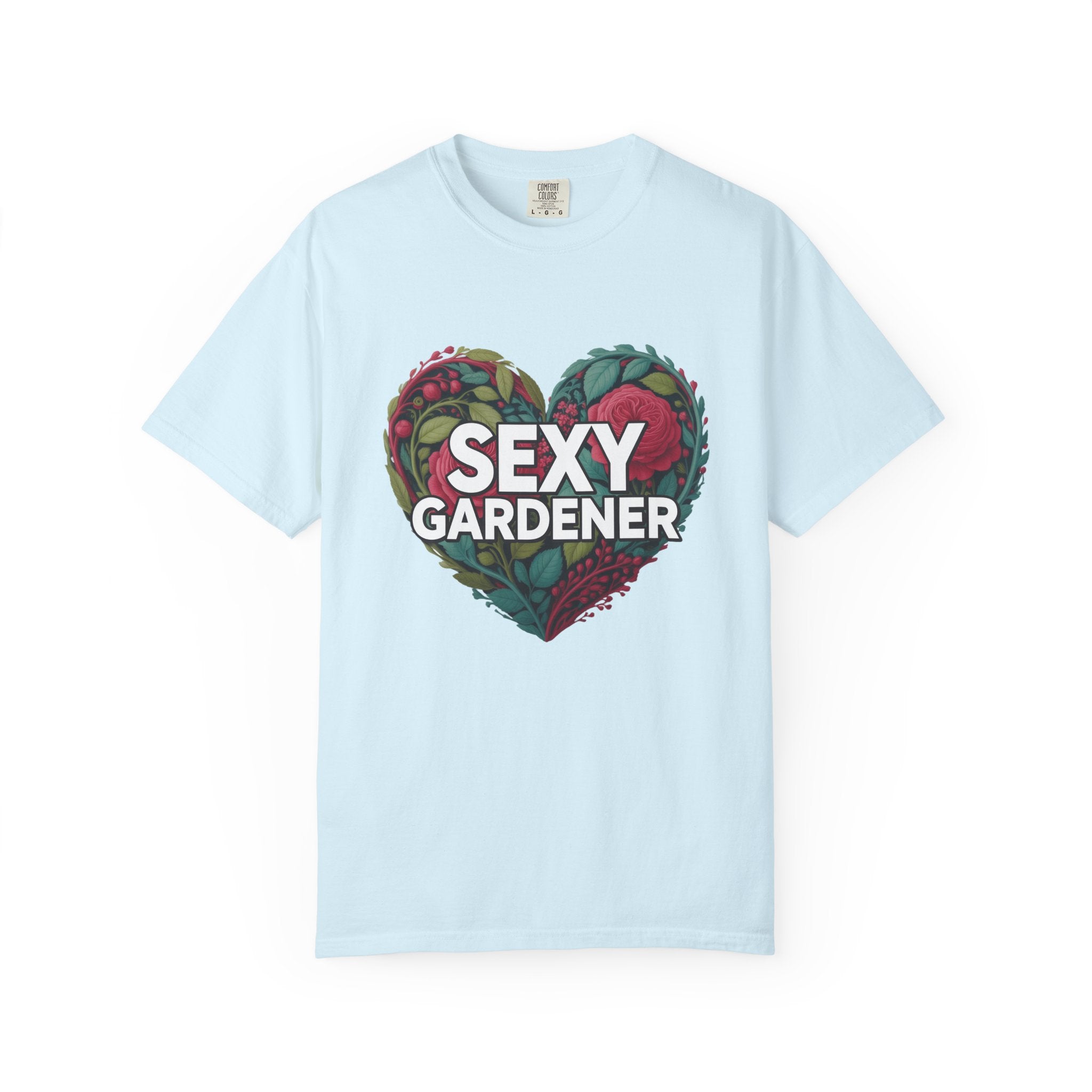 Sexy Gardener Heart T-Shirt — Floral Gardening Tee for Plant Lovers