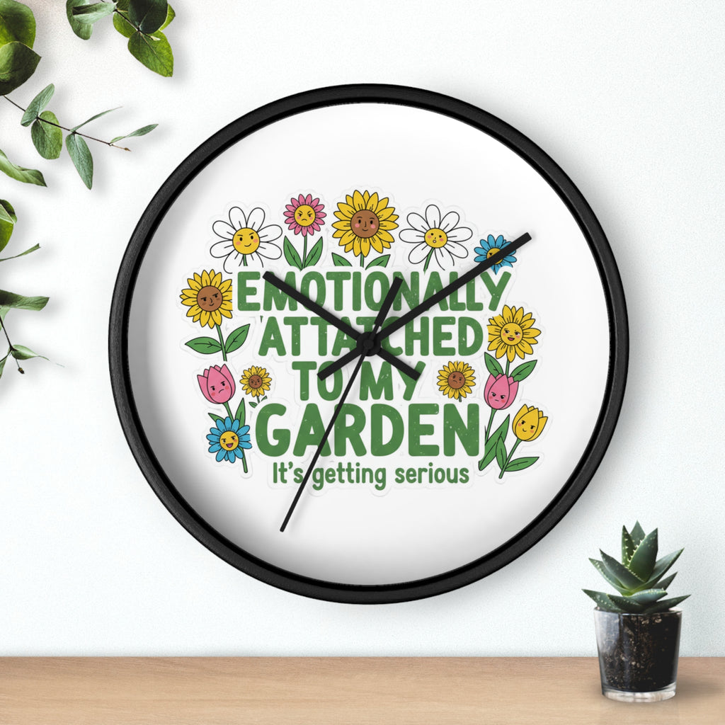 Garden Wall Clock - "Emotionally Attached to My Garden" Floral Decor