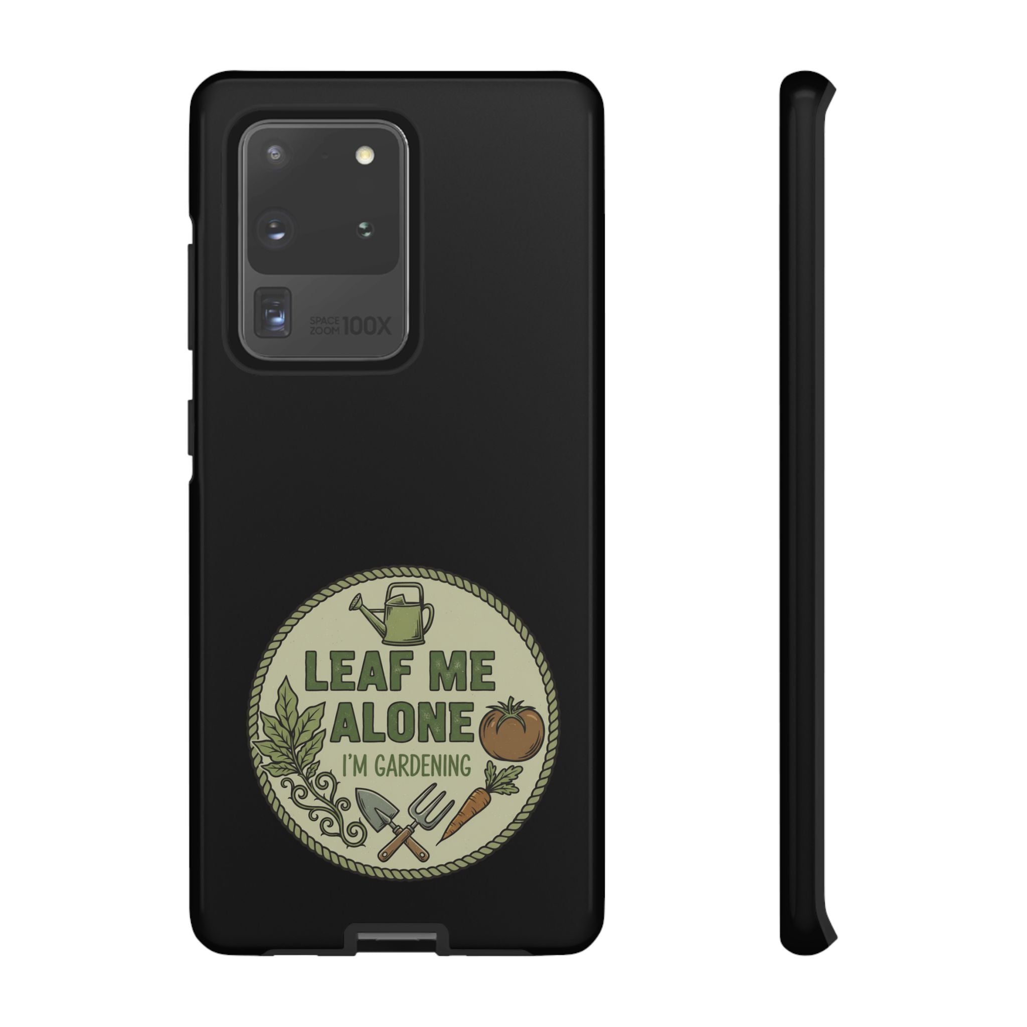 Phone Case - "Leaf Me Alone I'm Gardening" Funny Gardener Protective Tough Case
